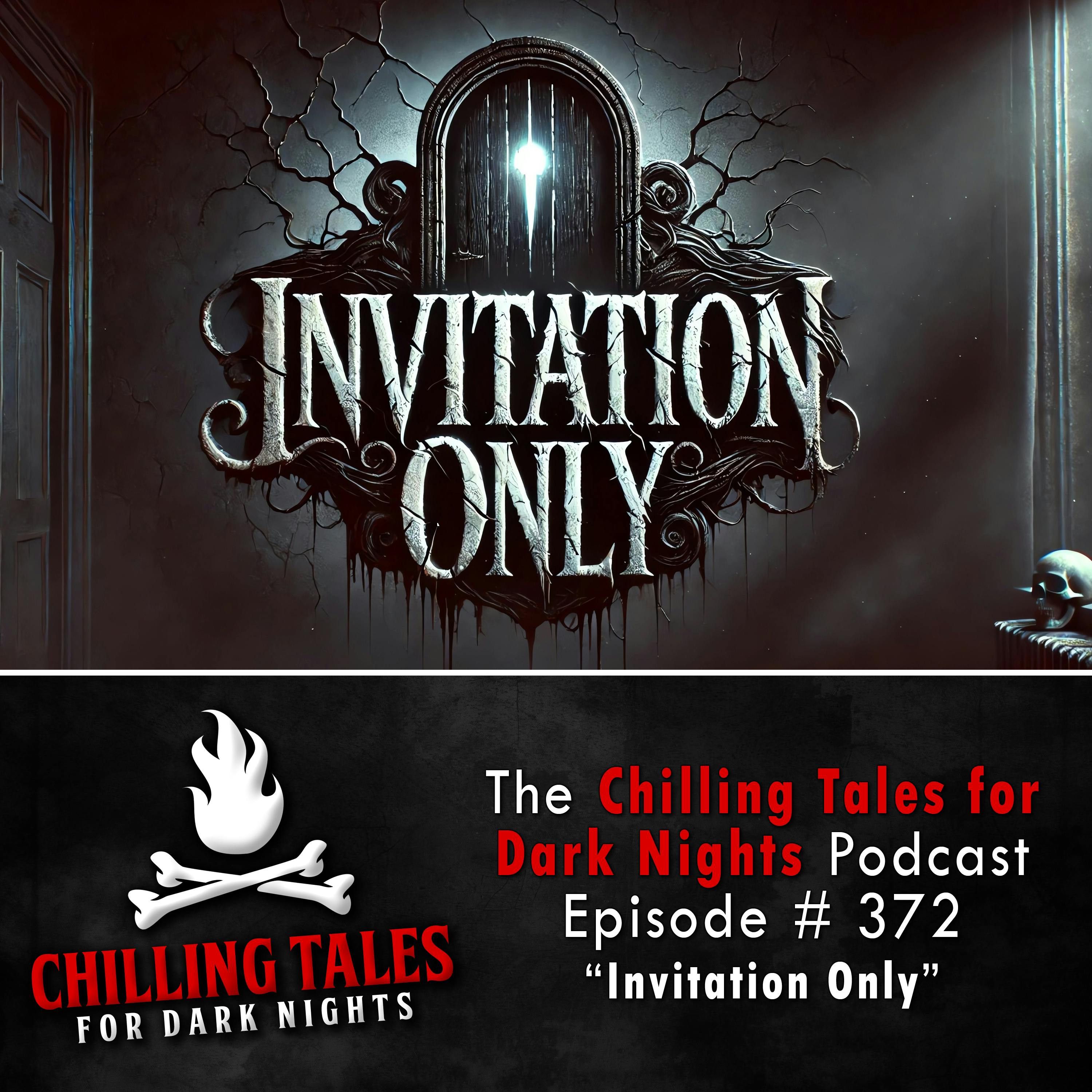 372: 372: Invitation Only - Chilling Tales for Dark Nights