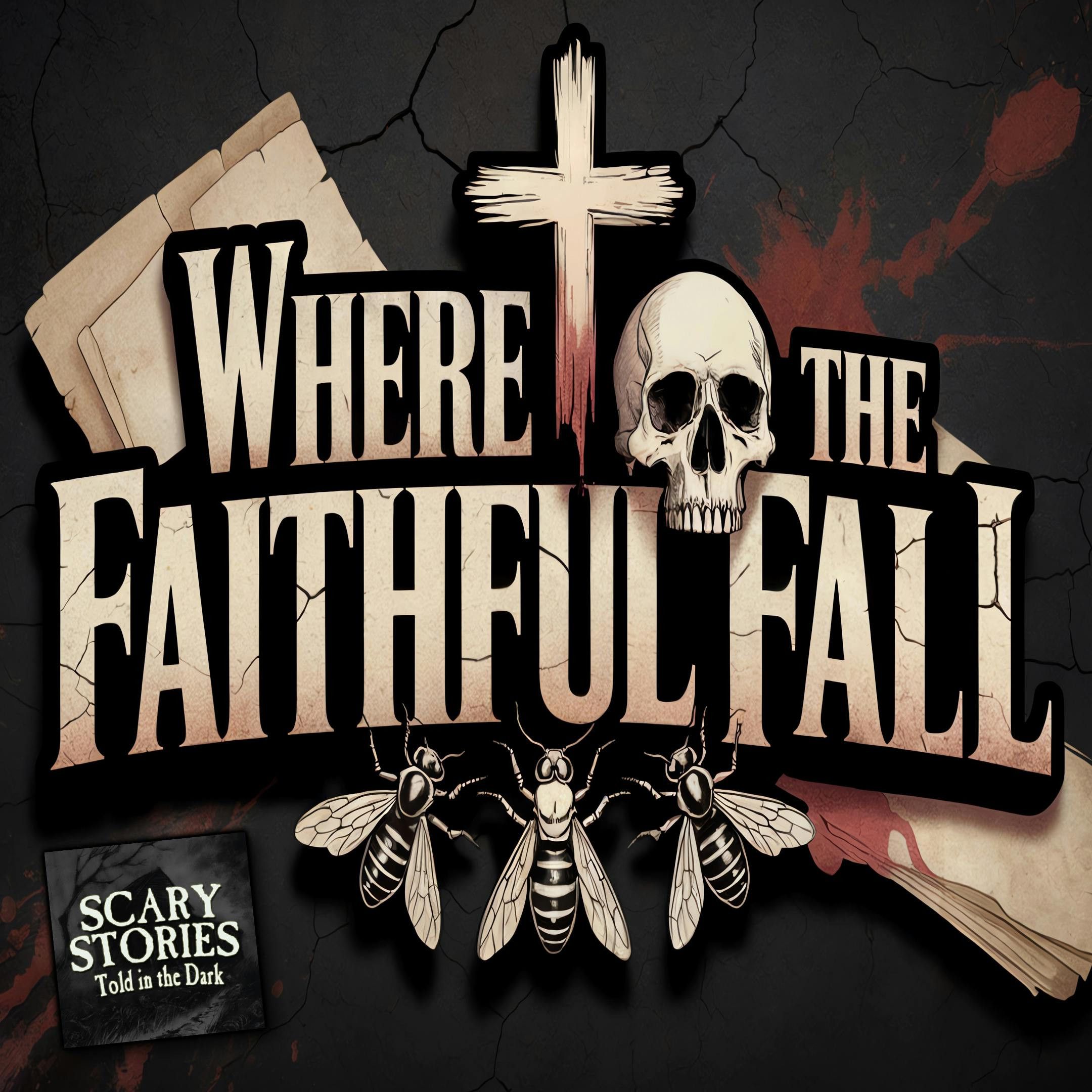 S17 Ep15: S17E15 - "Where the Faithful Fall" – Scary Stories Told in the Dark