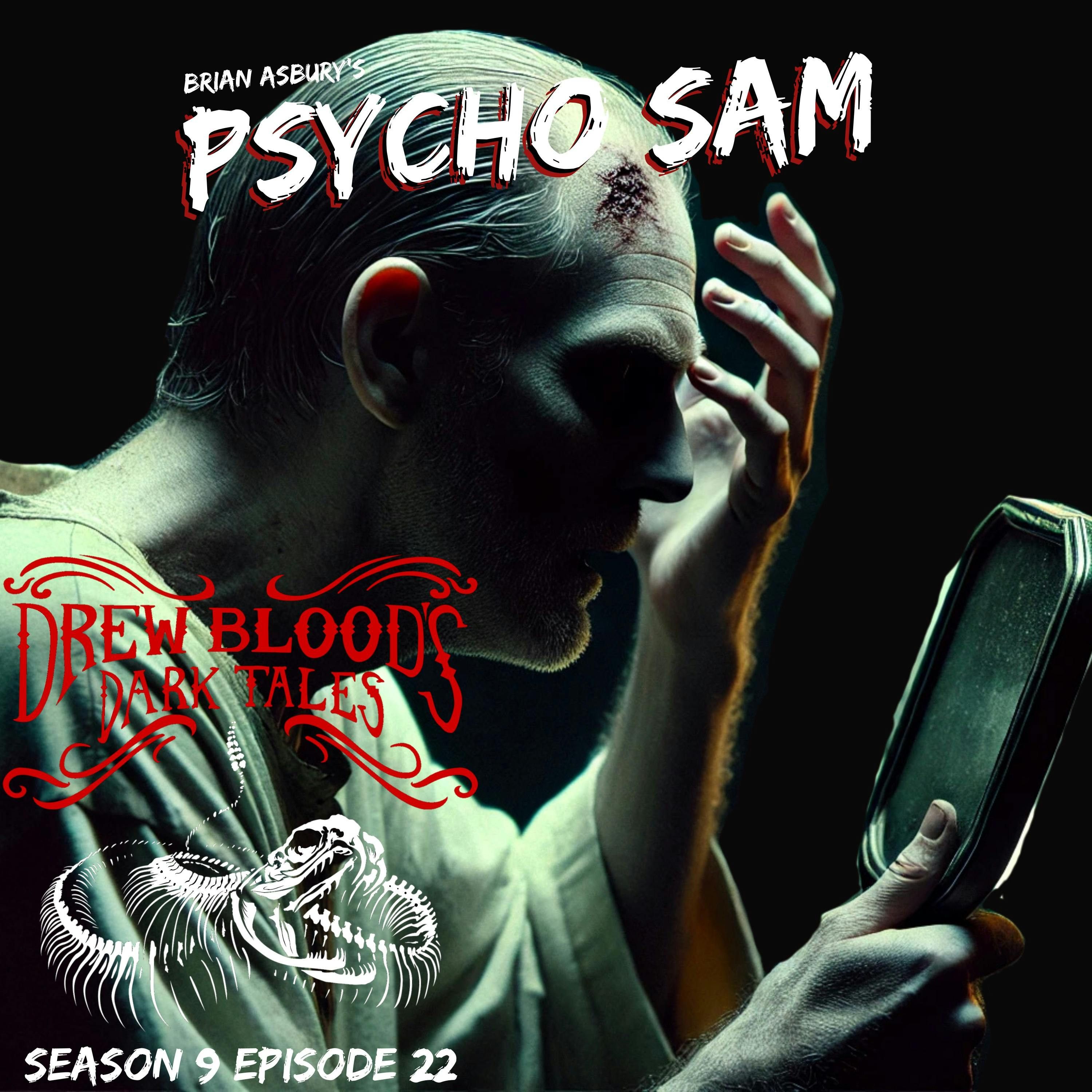 S9E22 - "Psycho Sam" - Drew Blood
