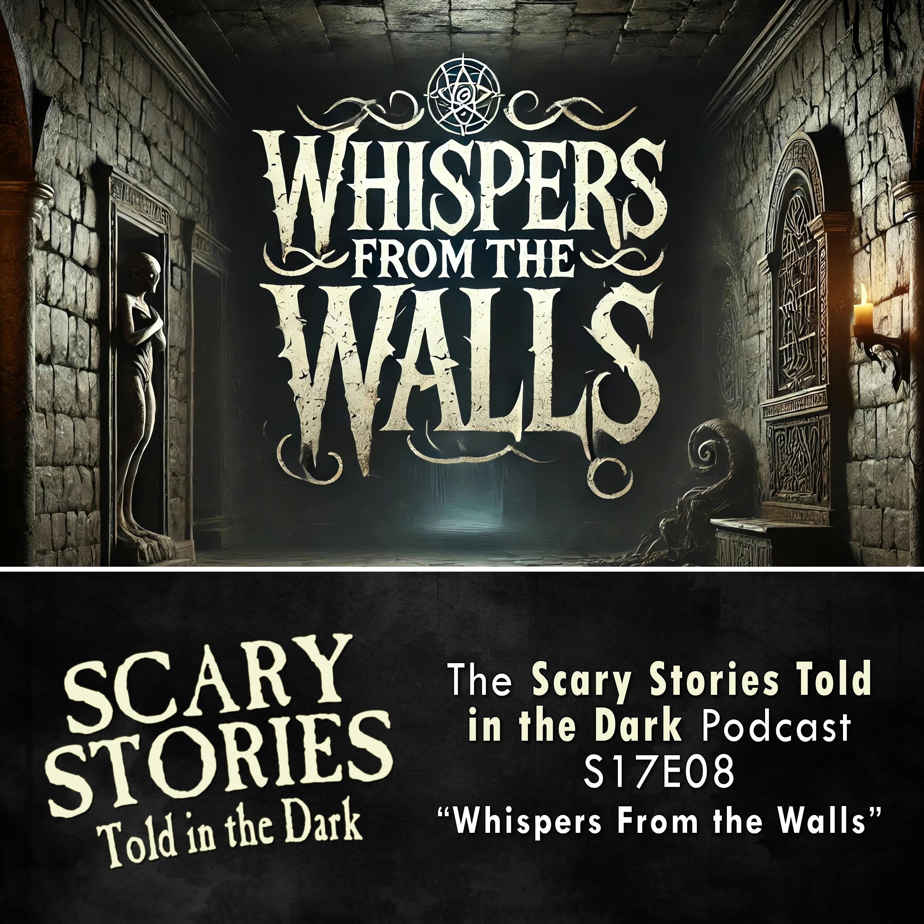 S17 Ep8: S17E08 - "Whispers From the Walls" – Scary Stories Told in the Dark