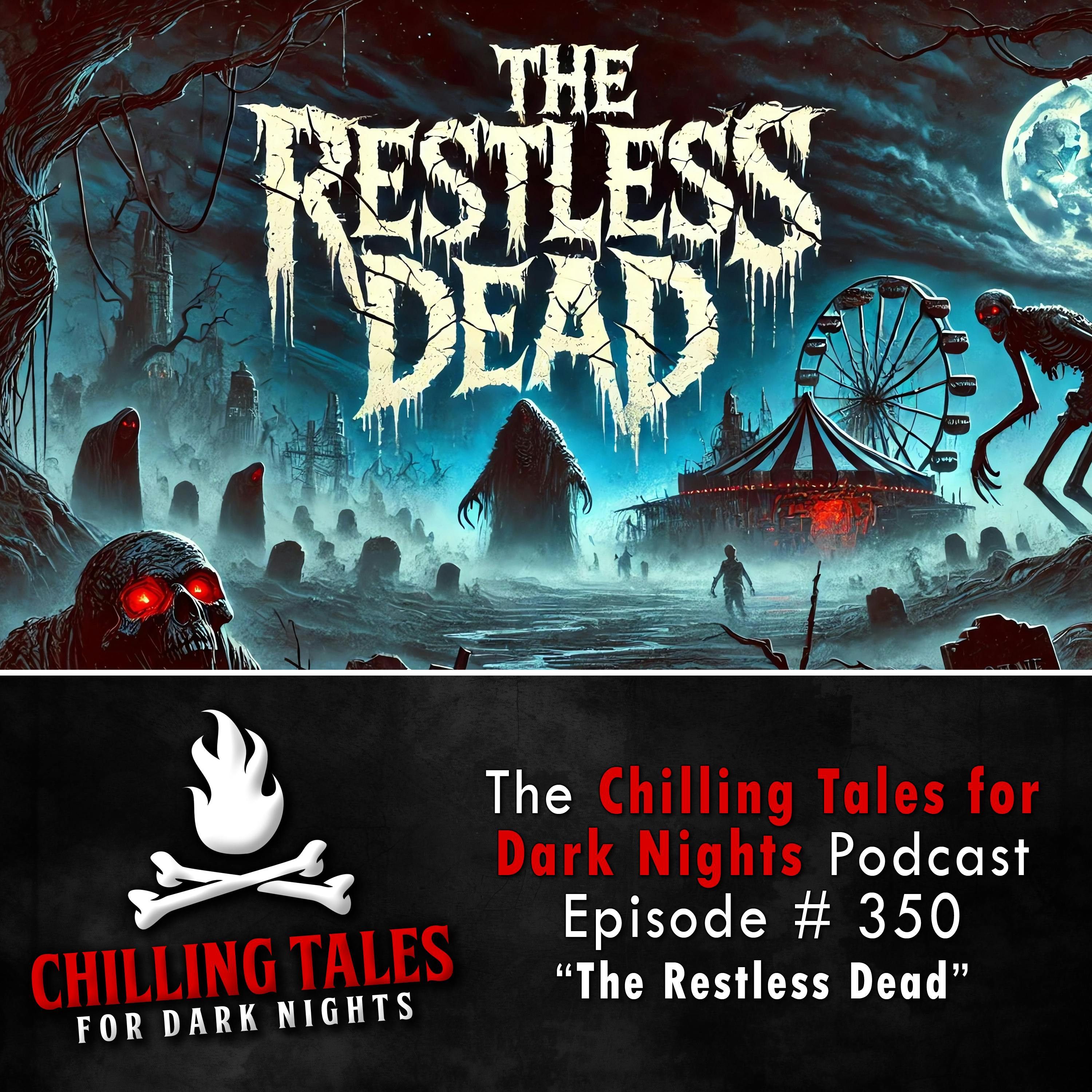 350: 350: The Restless Dead - Chilling Tales for Dark Nights