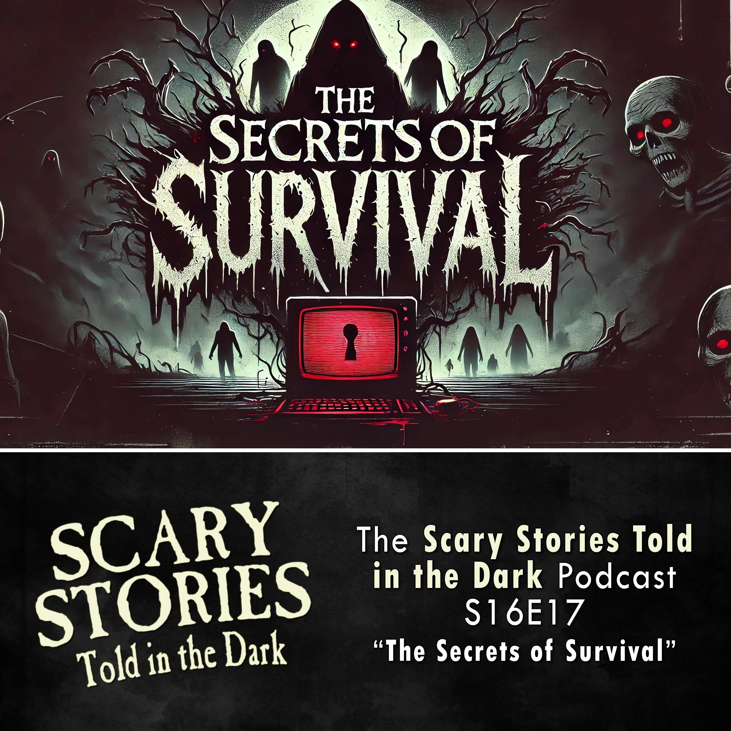 S16 Ep17: S16E17 - "The Secrets of Survival" – Scary Stories Told in the Dark
