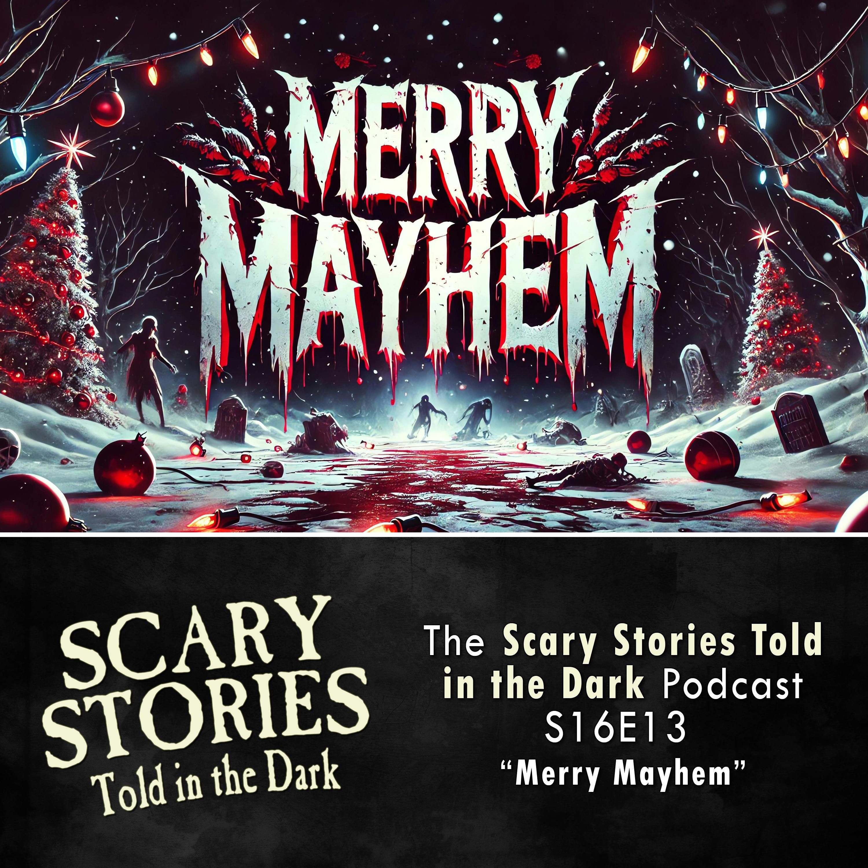 S16 Ep13: S16E13 - "Merry Mayhem" – Scary Stories Told in the Dark