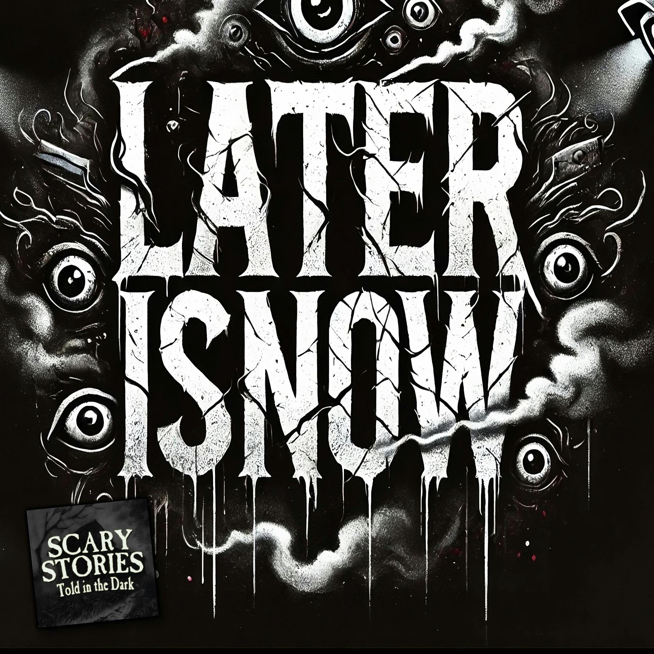 S16 Ep7: S16E07 - "Later is Now" – Scary Stories Told in the Dark