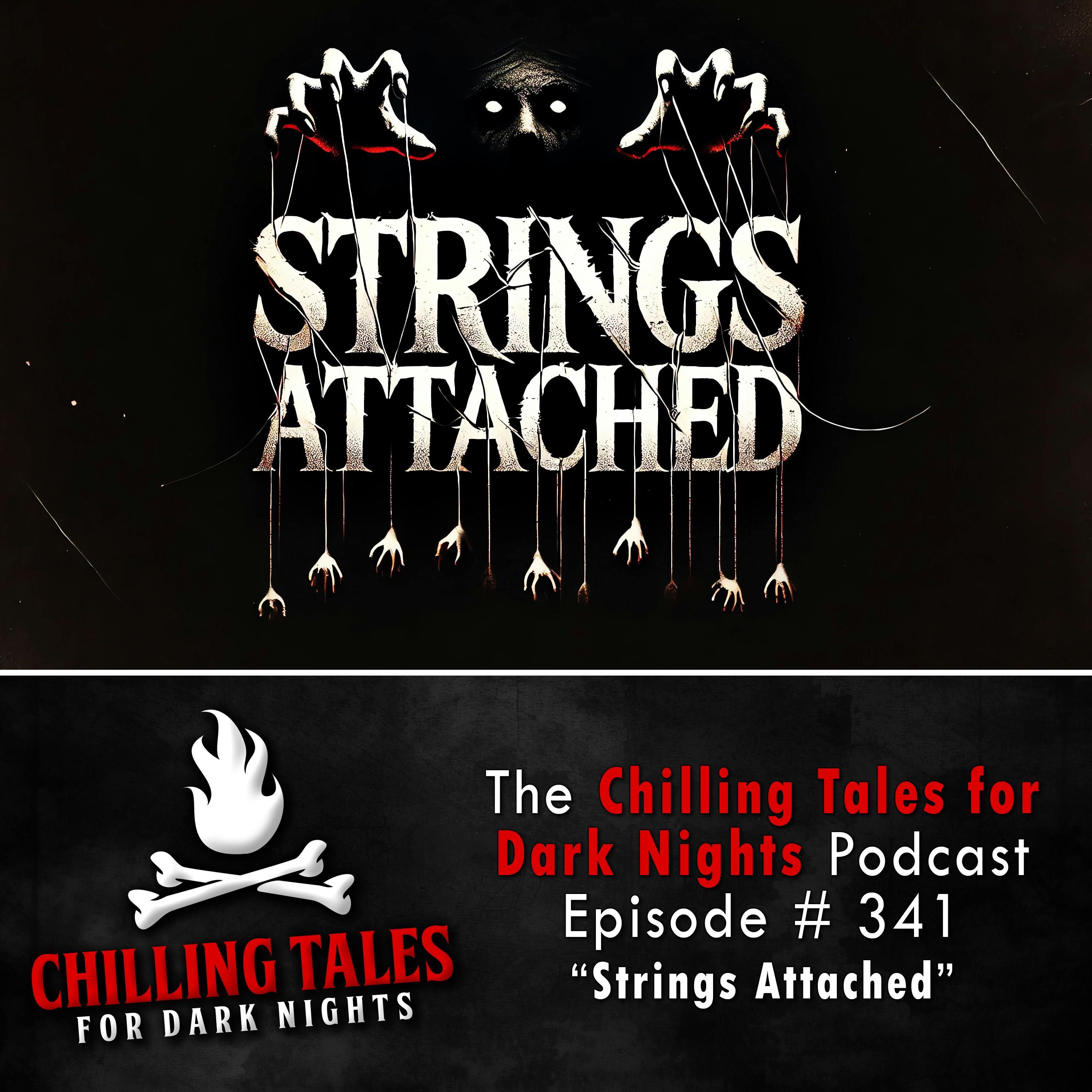 341: 341: Strings Attached - Chilling Tales for Dark Nights