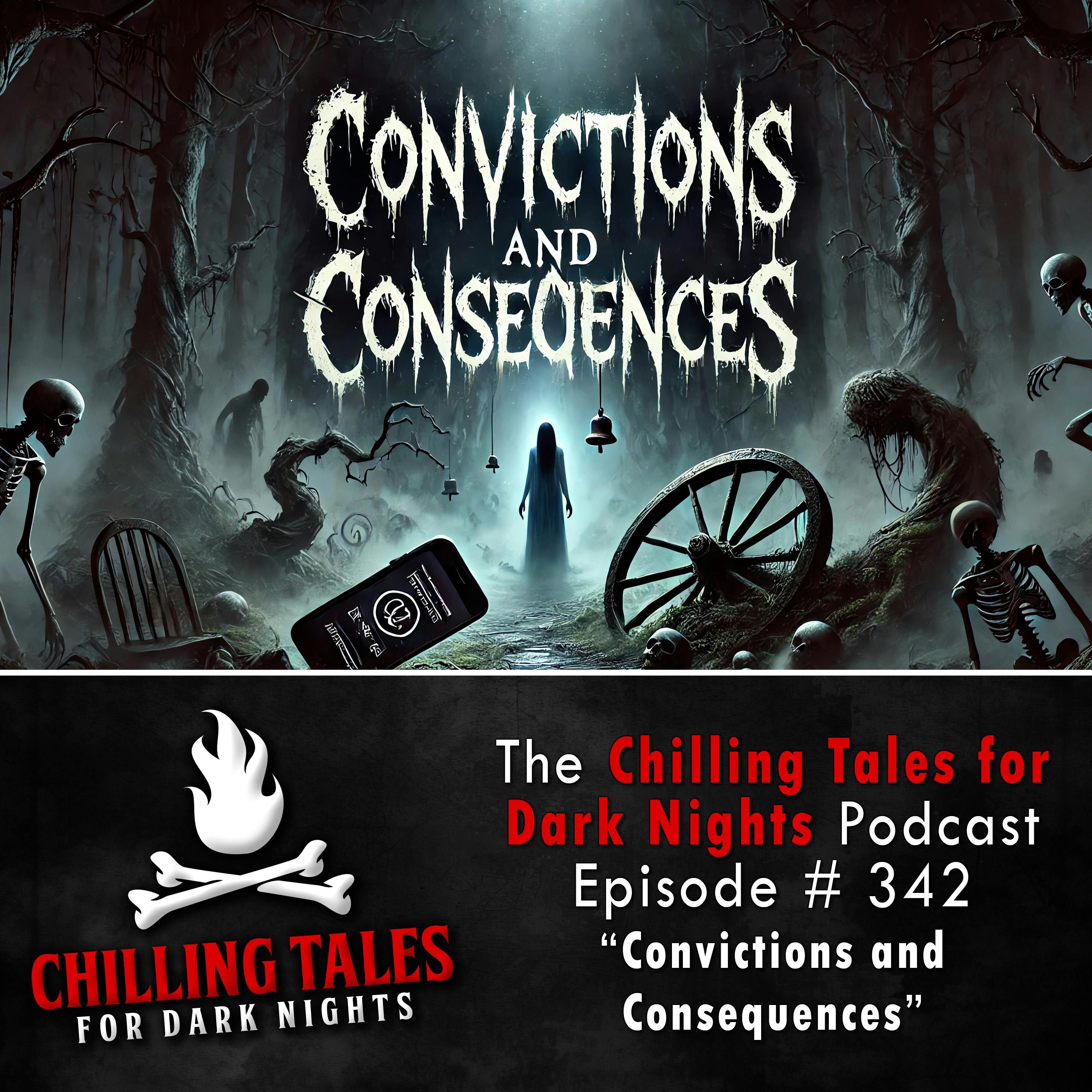 342: 342: Convictions and Consequences - Chilling Tales for Dark Nights