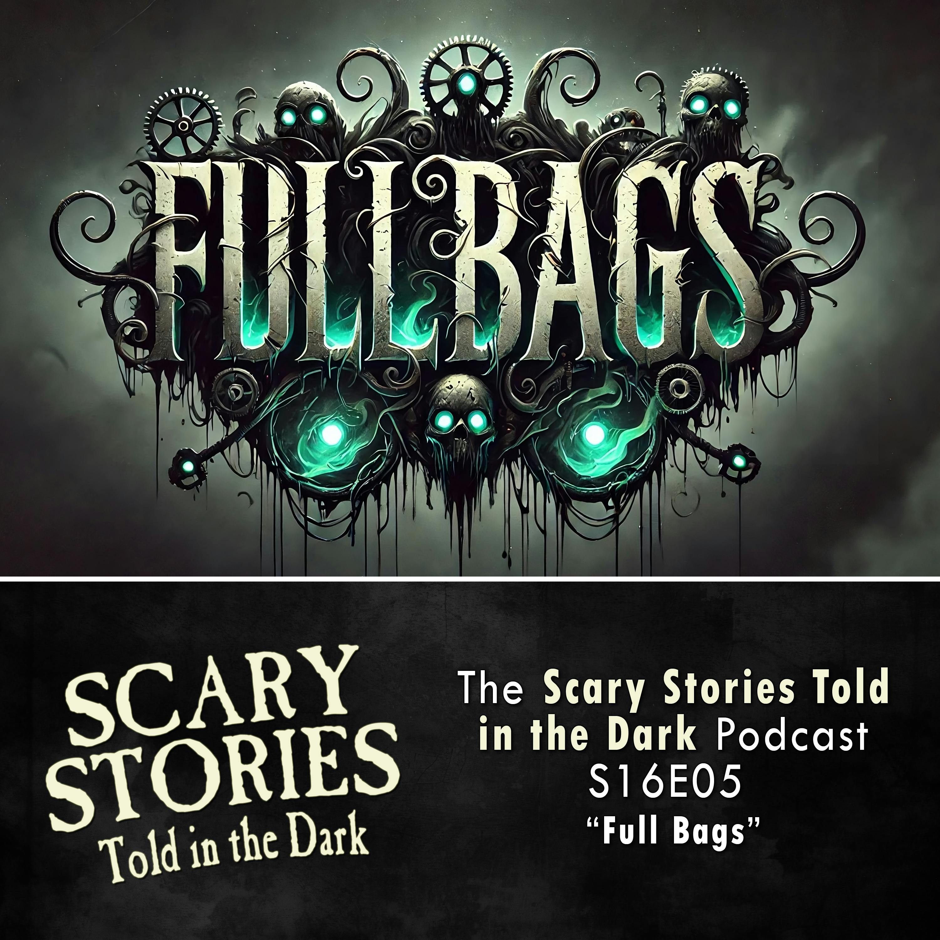 S16 Ep5: S16E05 - "Full Bags" – Scary Stories Told in the Dark
