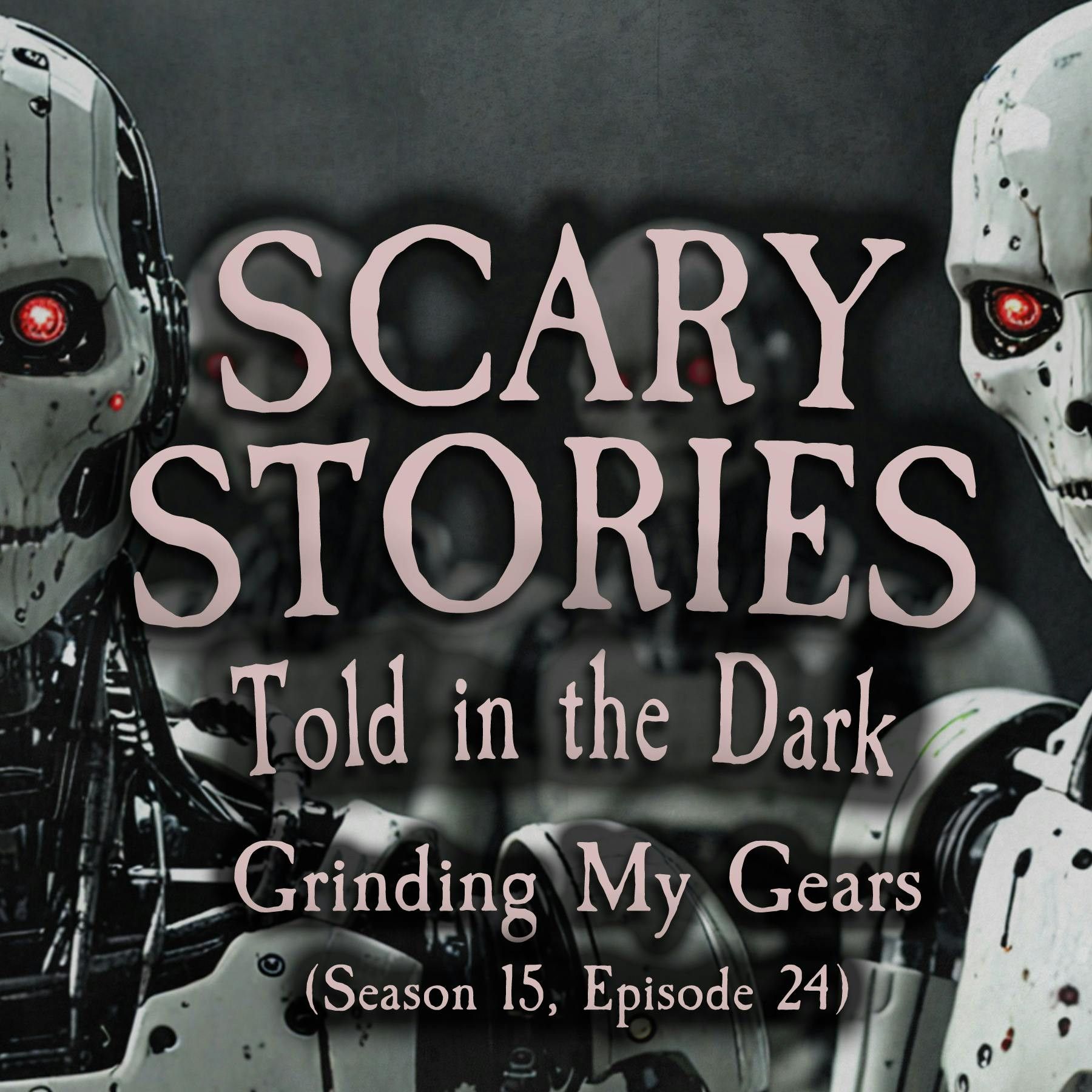 S15 Ep24: S15E24 - "Grinding My Gears" – Scary Stories Told in the Dark