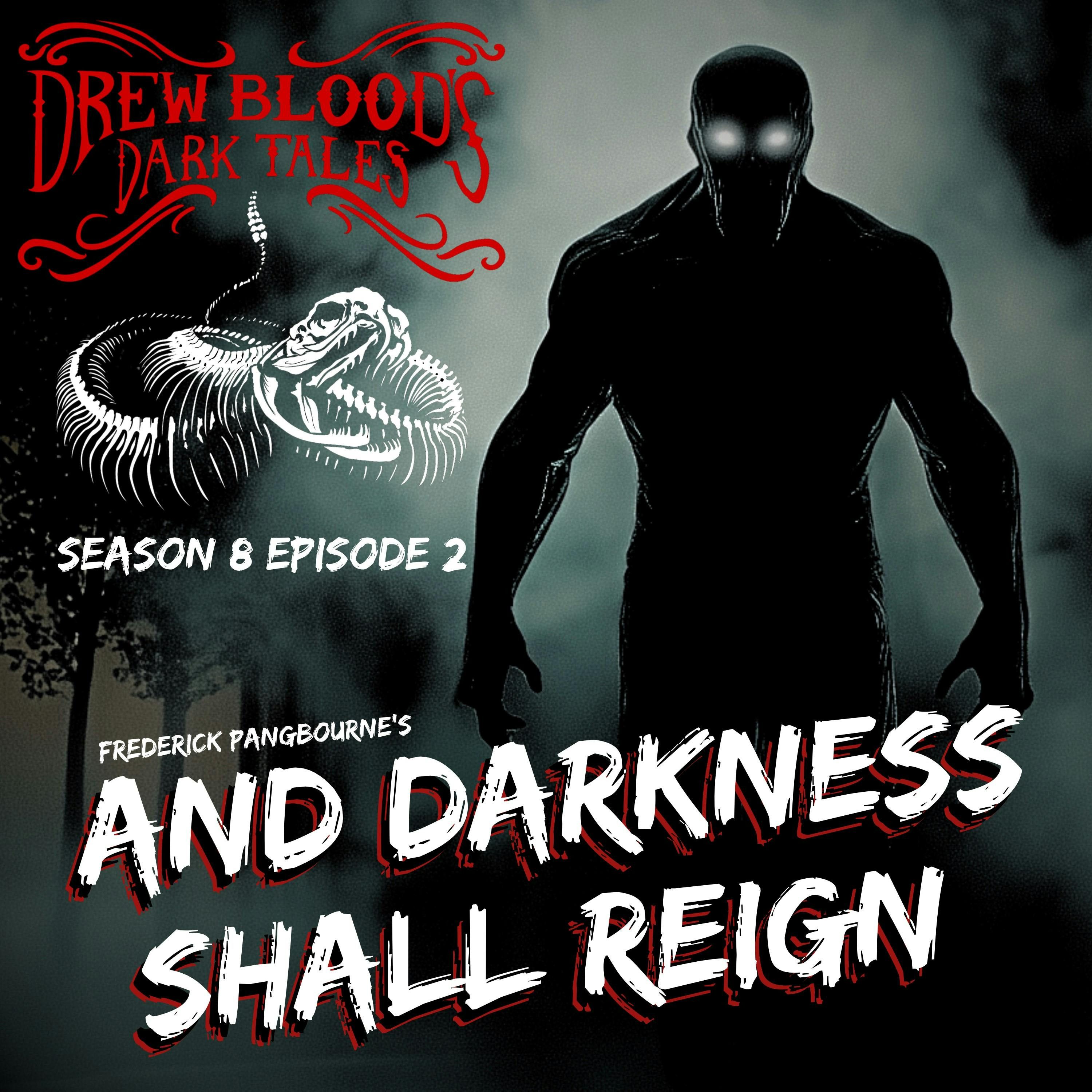 S8E02 - "And Darkness Shall Reign" - Drew Blood