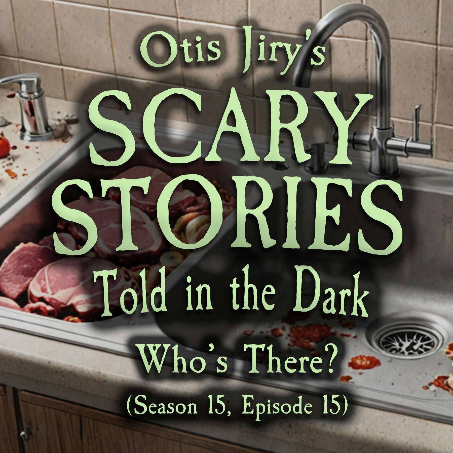 S5 Ep15: S15E15 - "Who's There?" – Scary Stories Told in the Dark