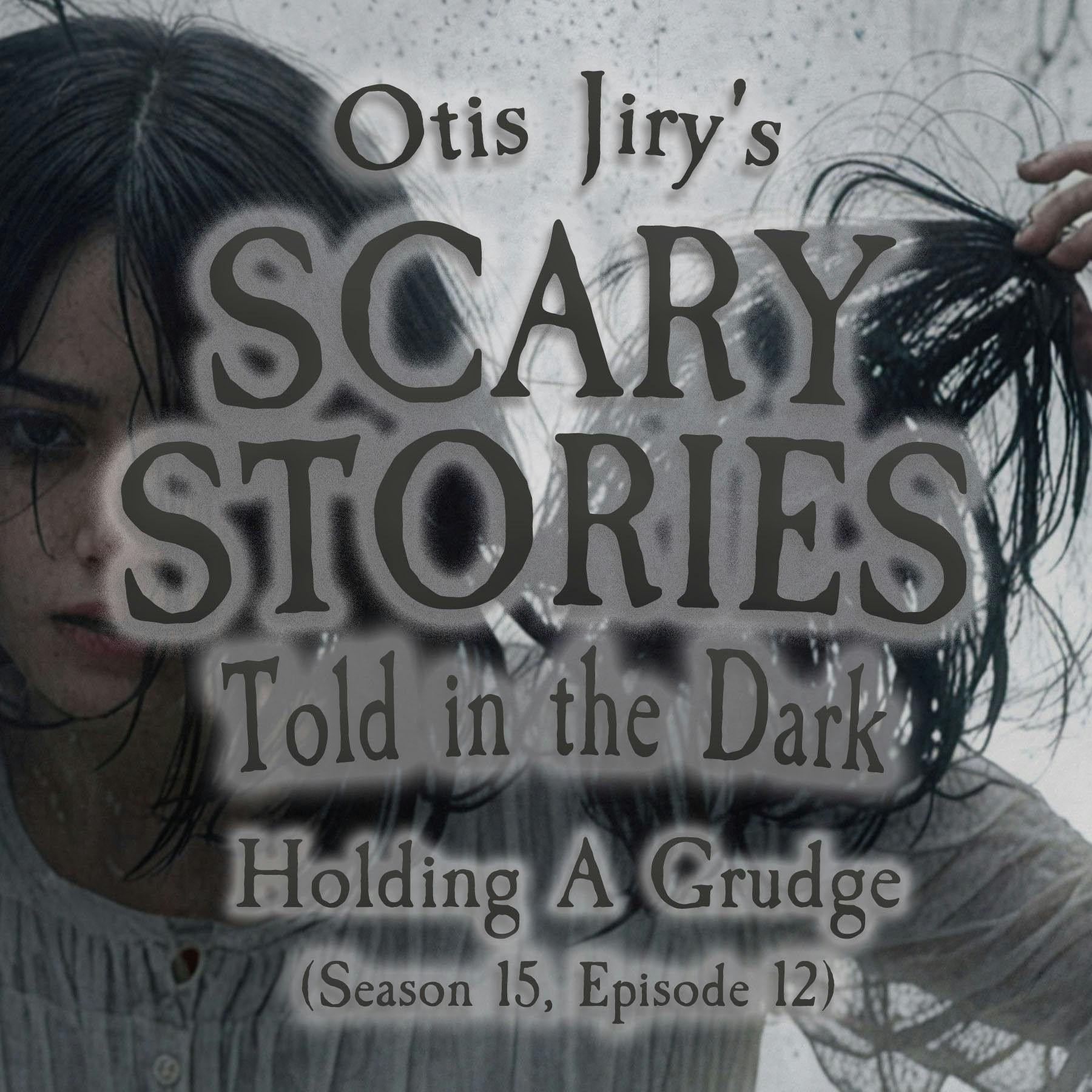 S15 Ep12: S15E12 - "Holding a Grudge" – Scary Stories Told in the Dark