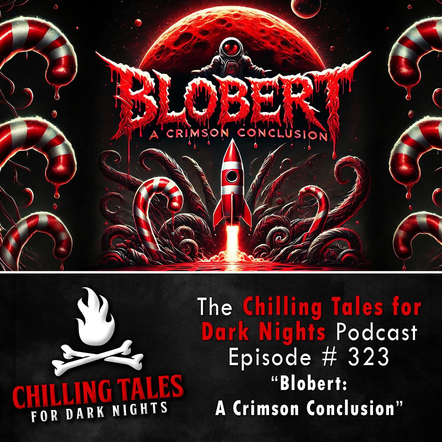 323: 323: Blobert: A Crimson Conclusion - Chilling Tales for Dark Nights