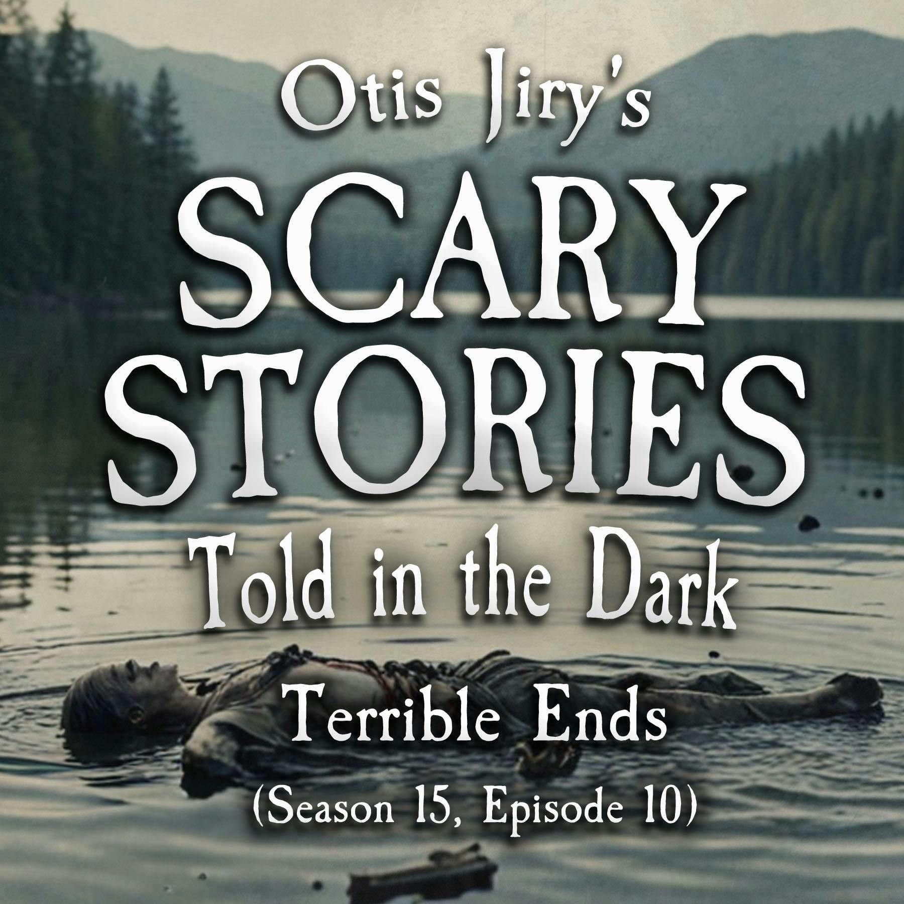 S15 Ep10: S15E10 - "Terrible Ends" – Scary Stories Told in the Dark
