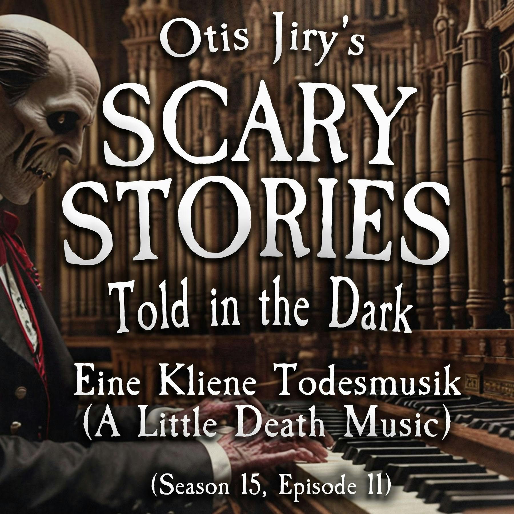 S15 Ep11: S15E11 - "Eine Kleine Todesmusik (A Little Death Music)" – Scary Stories Told in the Dark