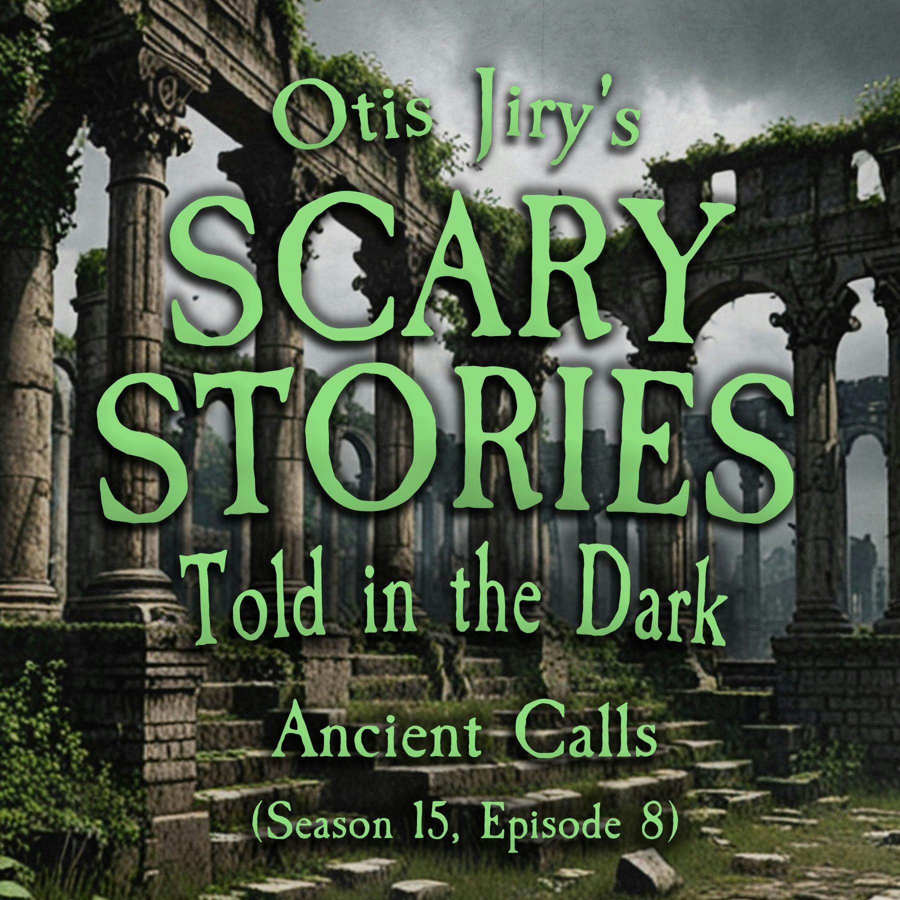 S15 Ep8: S15E08 - "Ancient Calls" – Scary Stories Told in the Dark