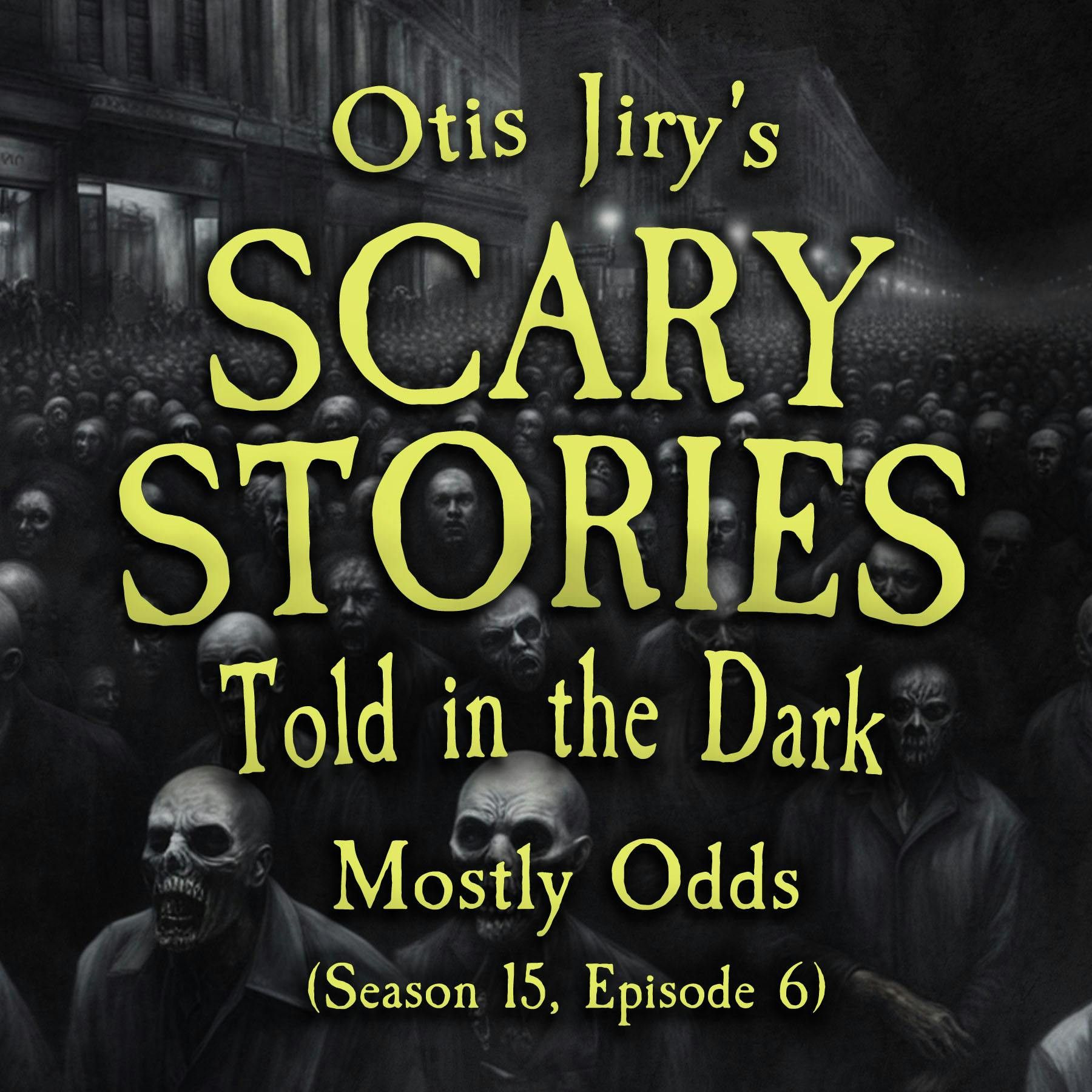 S15 Ep6: S15E06 - "Mostly Odds" – Scary Stories Told in the Dark