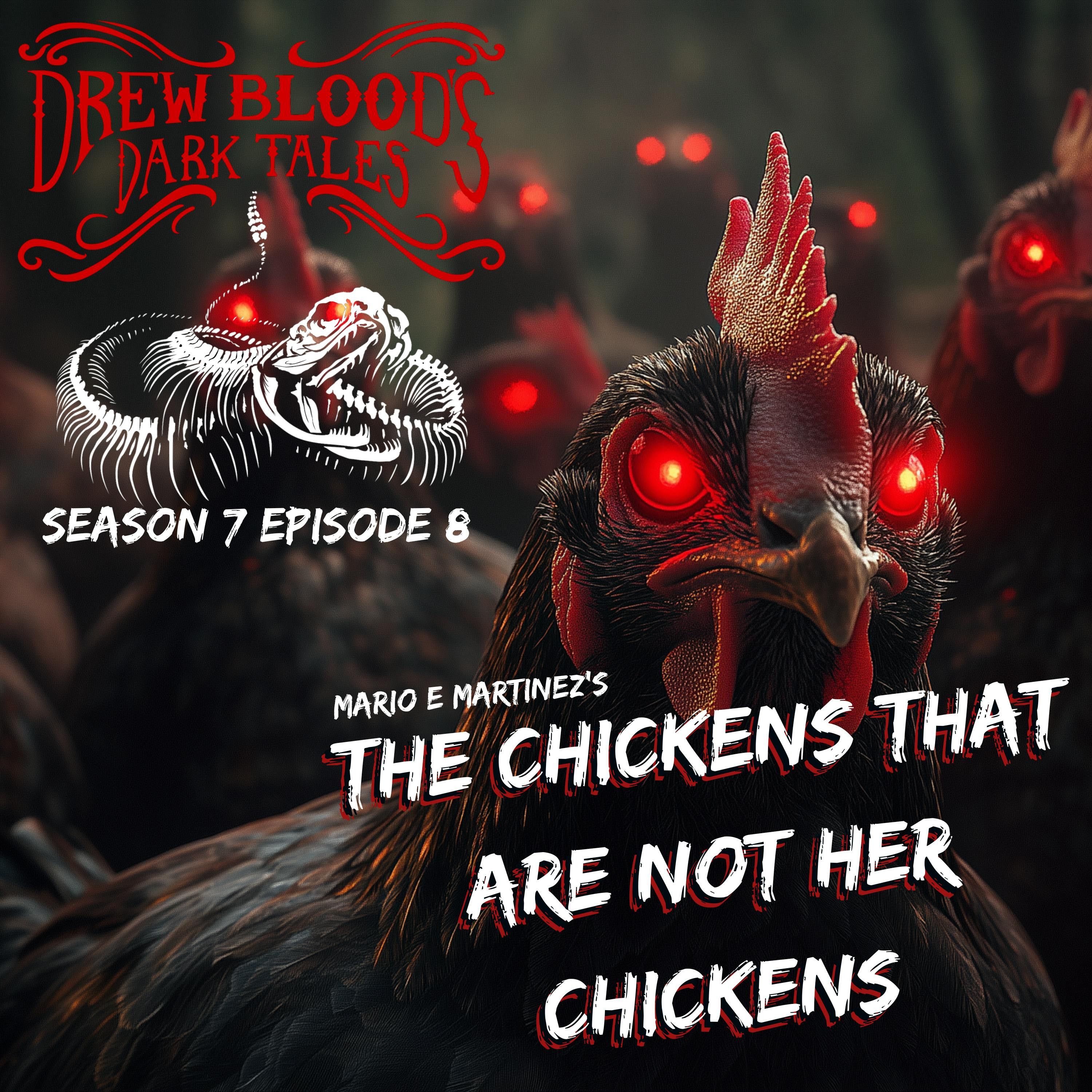 S7E08 - "The Chickens that are Not Her Chickens" - Drew Blood