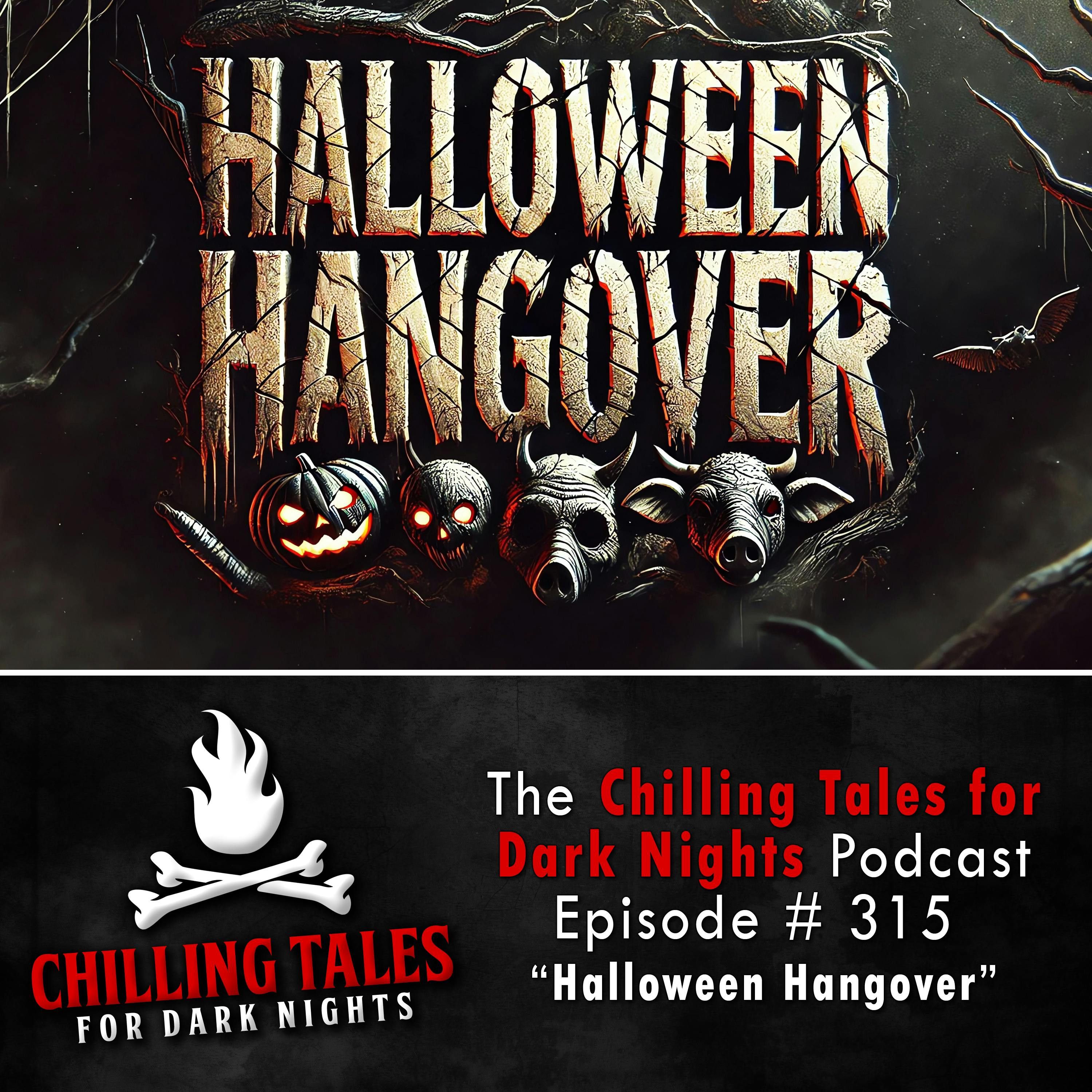 315: 315: Halloween Hangover - Chilling Tales for Dark Nights
