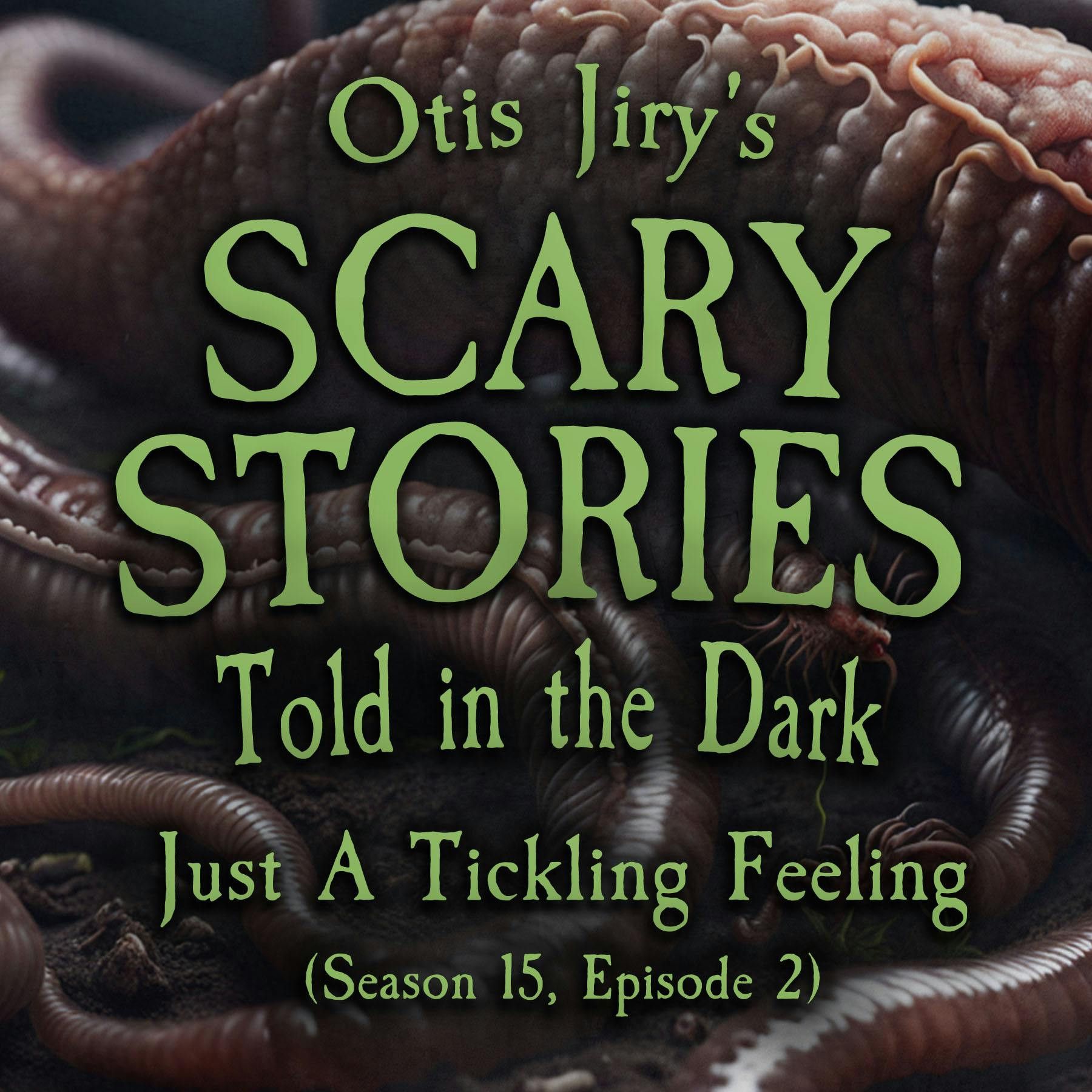 S15 Ep2: S15E02 - "Just a Tickling Feeling" – Scary Stories Told in the Dark
