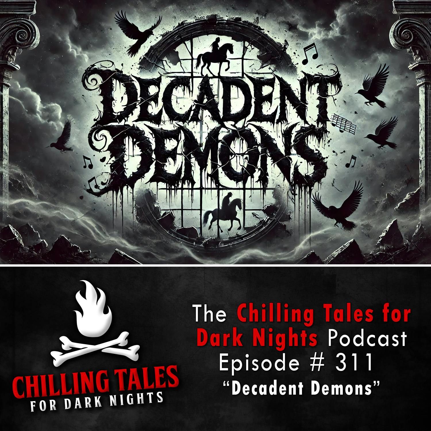 S4 Ep311: 311: Decadent Demons - Chilling Tales for Dark Nights