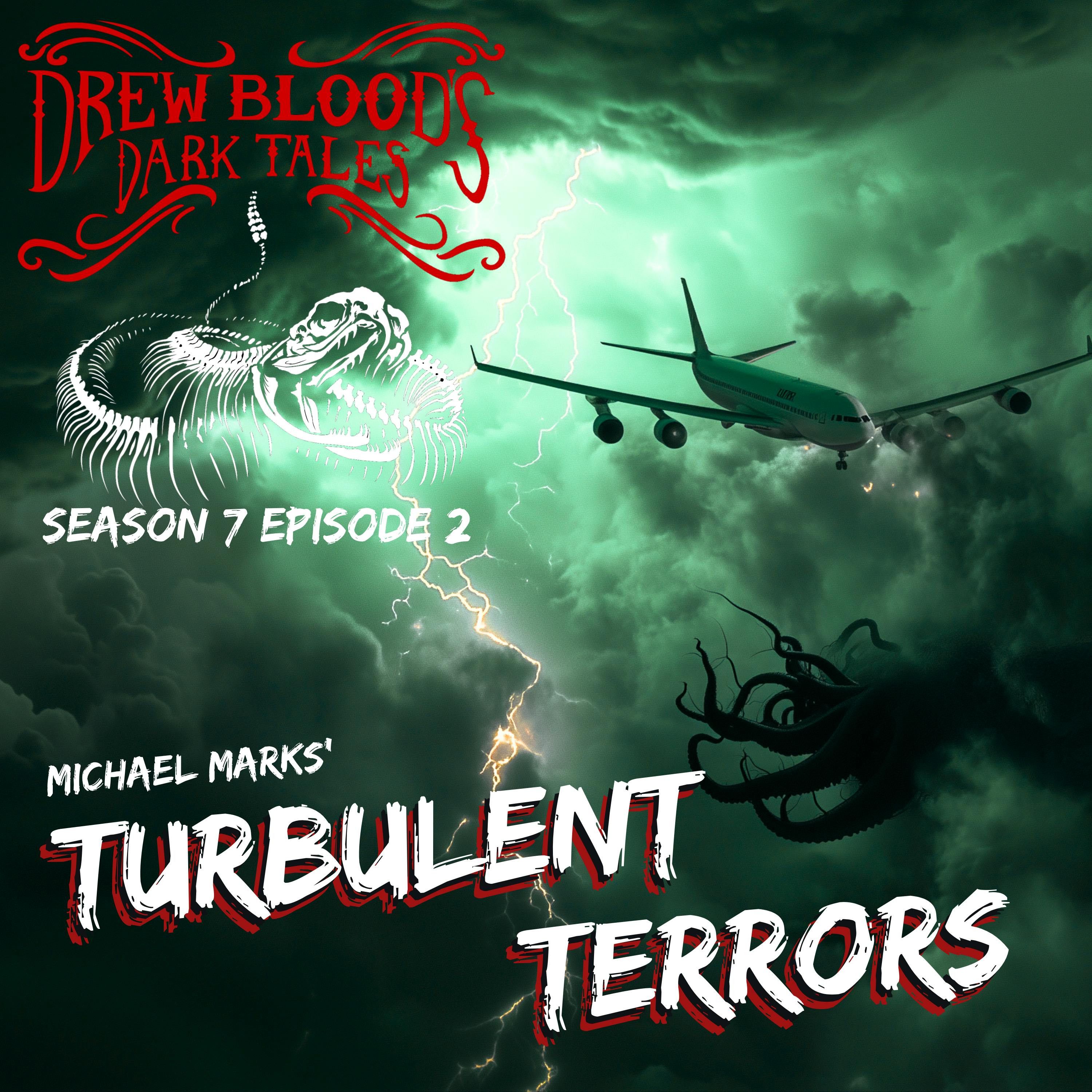 S7E02 - "Turbulent Terrors" - Drew Blood