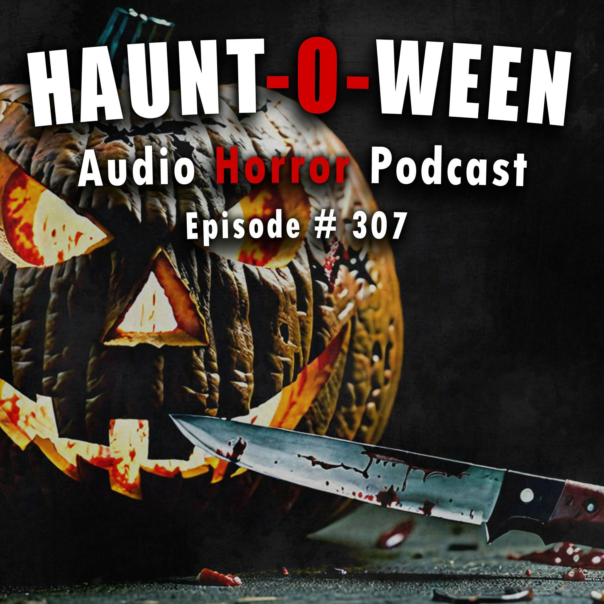 307: 307: Haunt-a-ween - Chilling Tales for Dark Nights