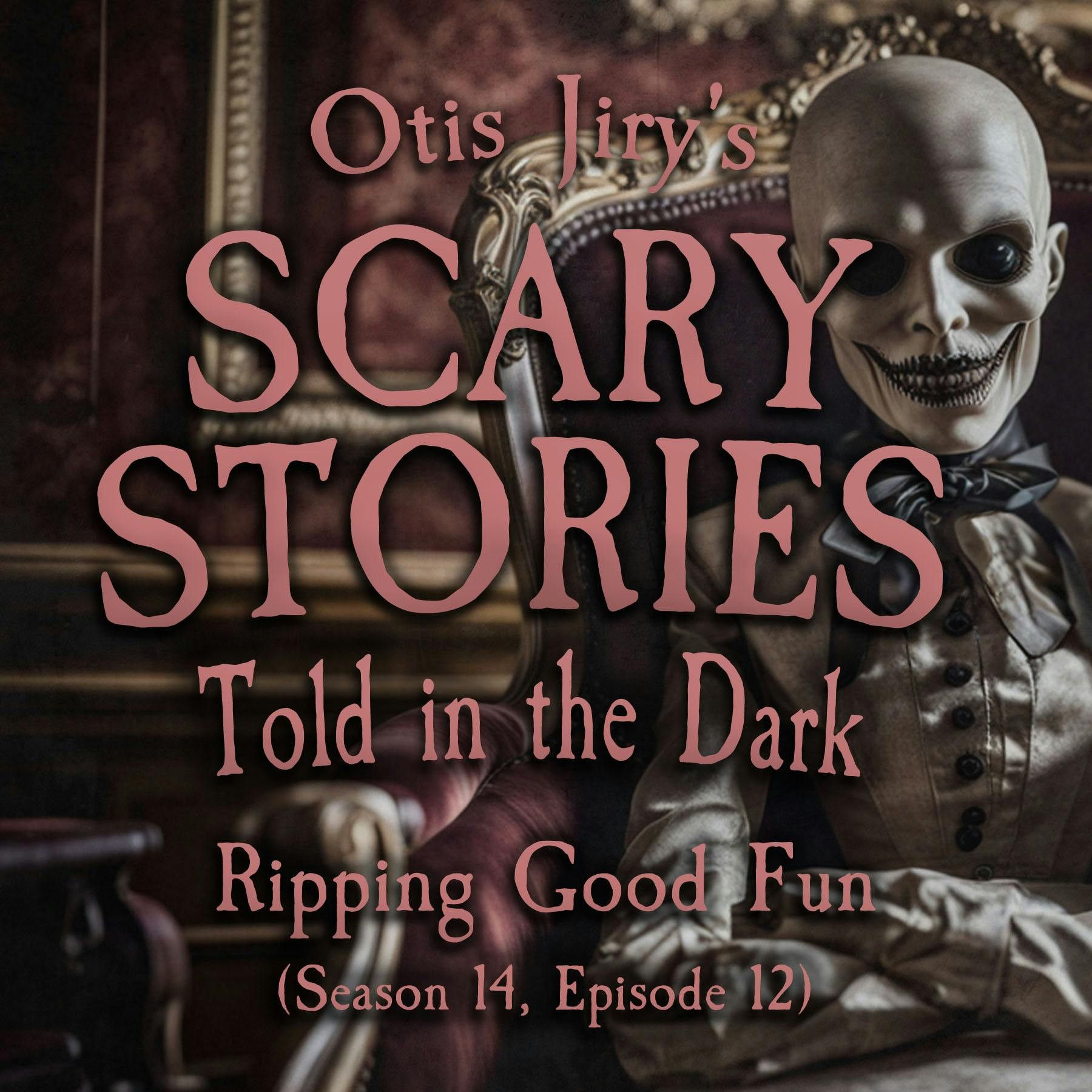 S14 Ep12: S14E12 - "Ripping Good Fun" – Scary Stories Told in the Dark