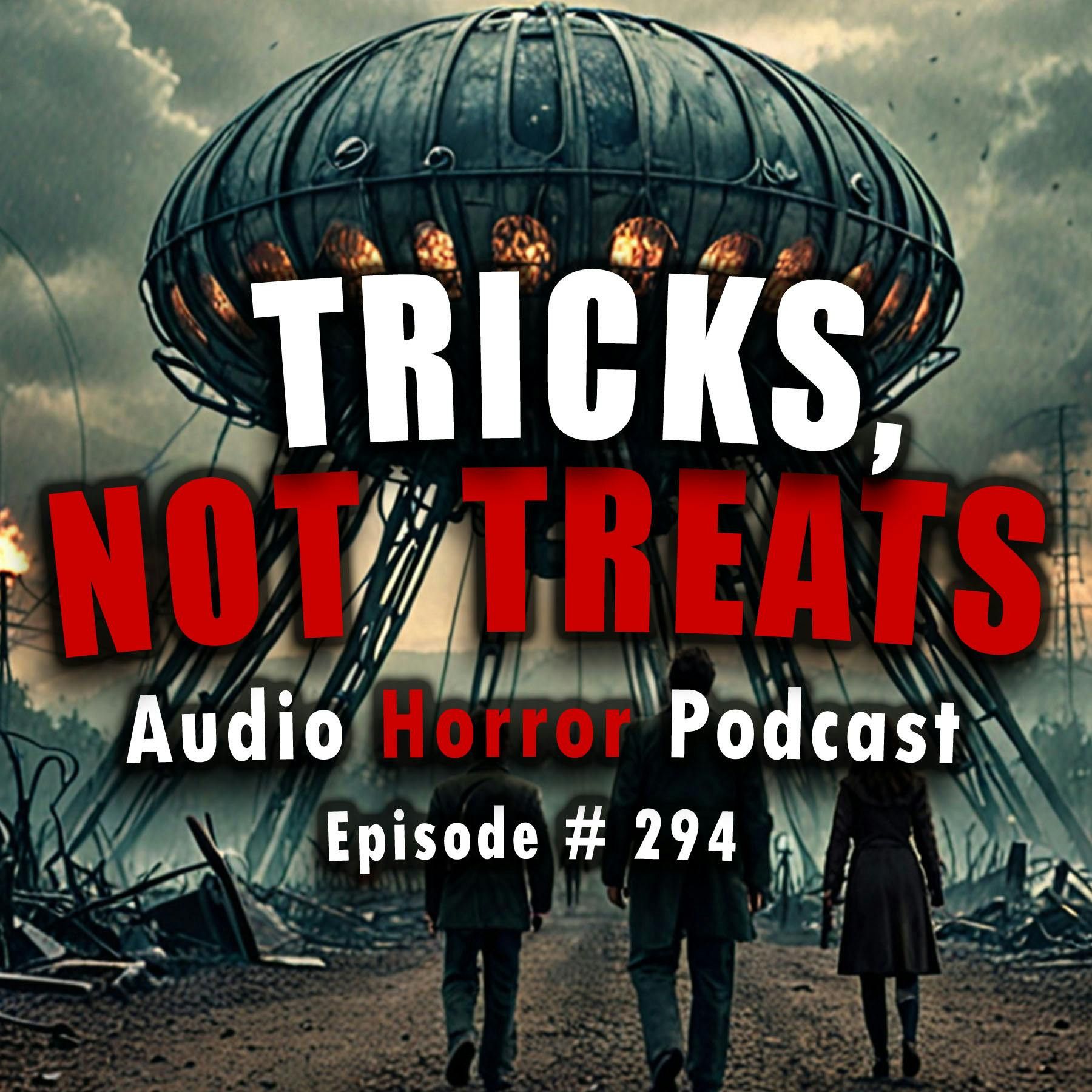 S4 Ep294: 294: Tricks, Not Treats - Chilling Tales for Dark Nights