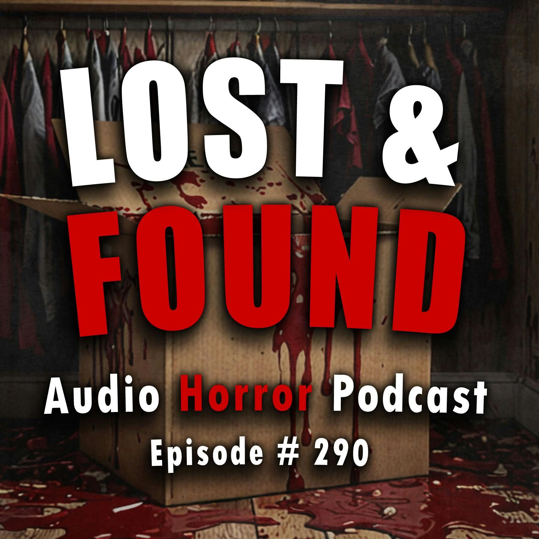 S4 Ep290: 290: Lost & Found - Chilling Tales for Dark Nights
