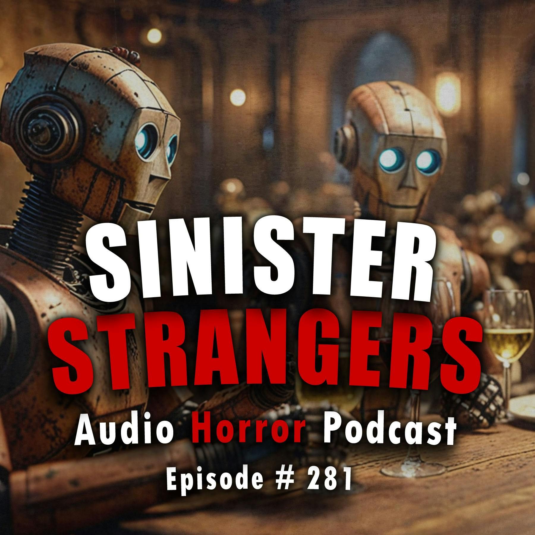 S4 Ep281: 281: Sinister Strangers - Chilling Tales for Dark Nights