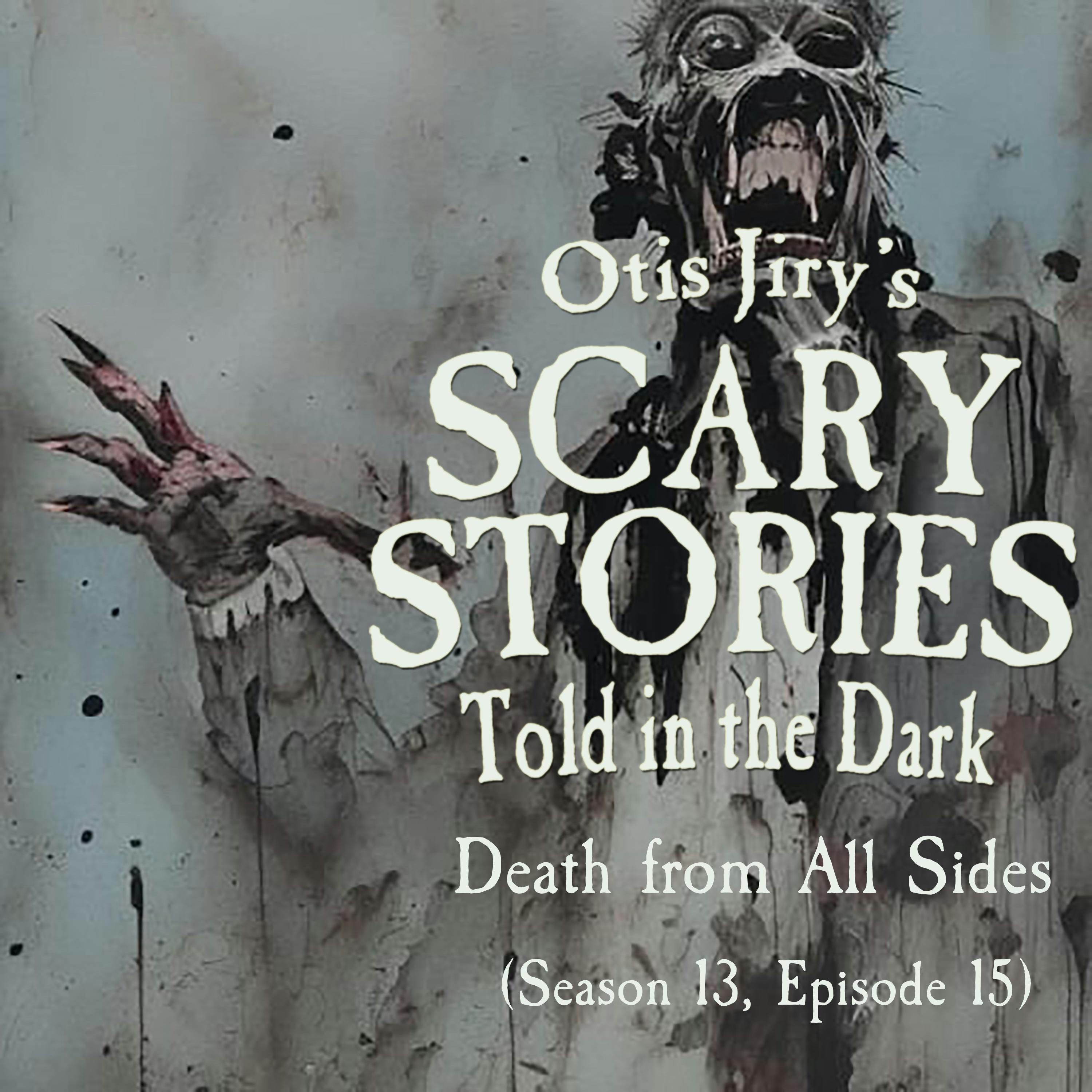 S13 Ep15: S13E15 - "Death from All Sides" – Scary Stories Told in the Dark