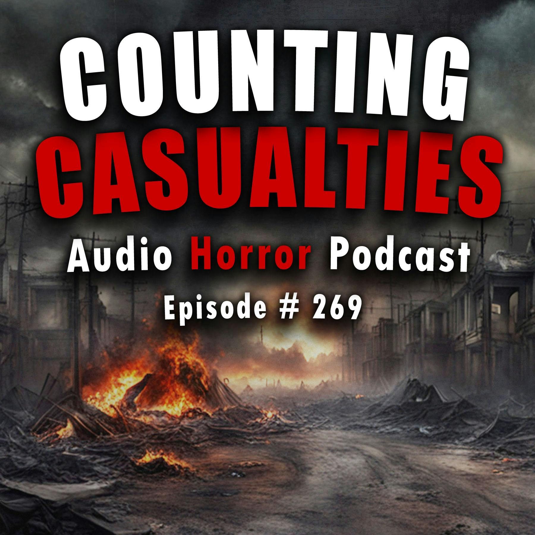 S4 Ep269: 269: Counting Casualties  - Chilling Tales for Dark Nights