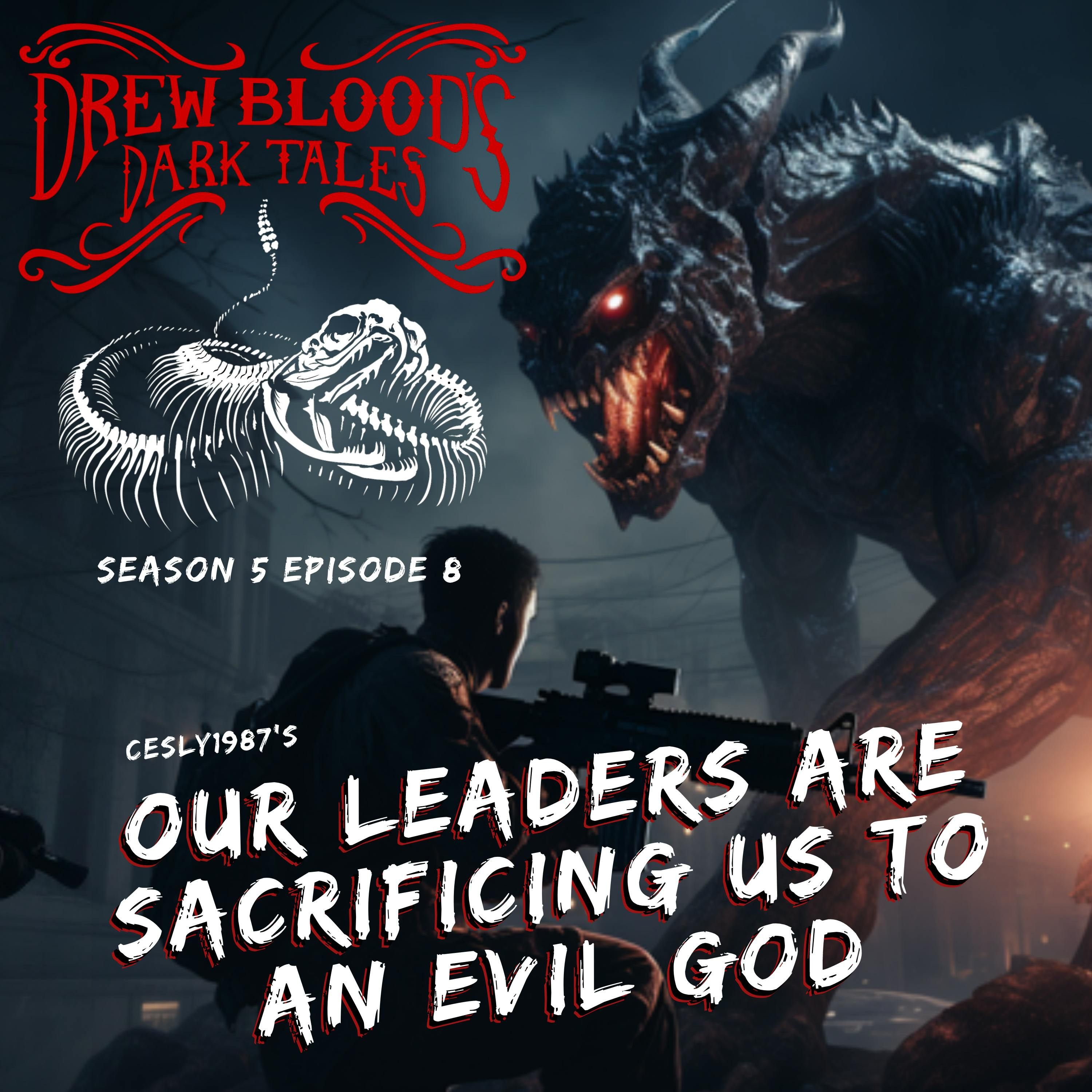 S5E08 - "Our Leaders are Sacrificing Us to an Evil God" - Drew Blood