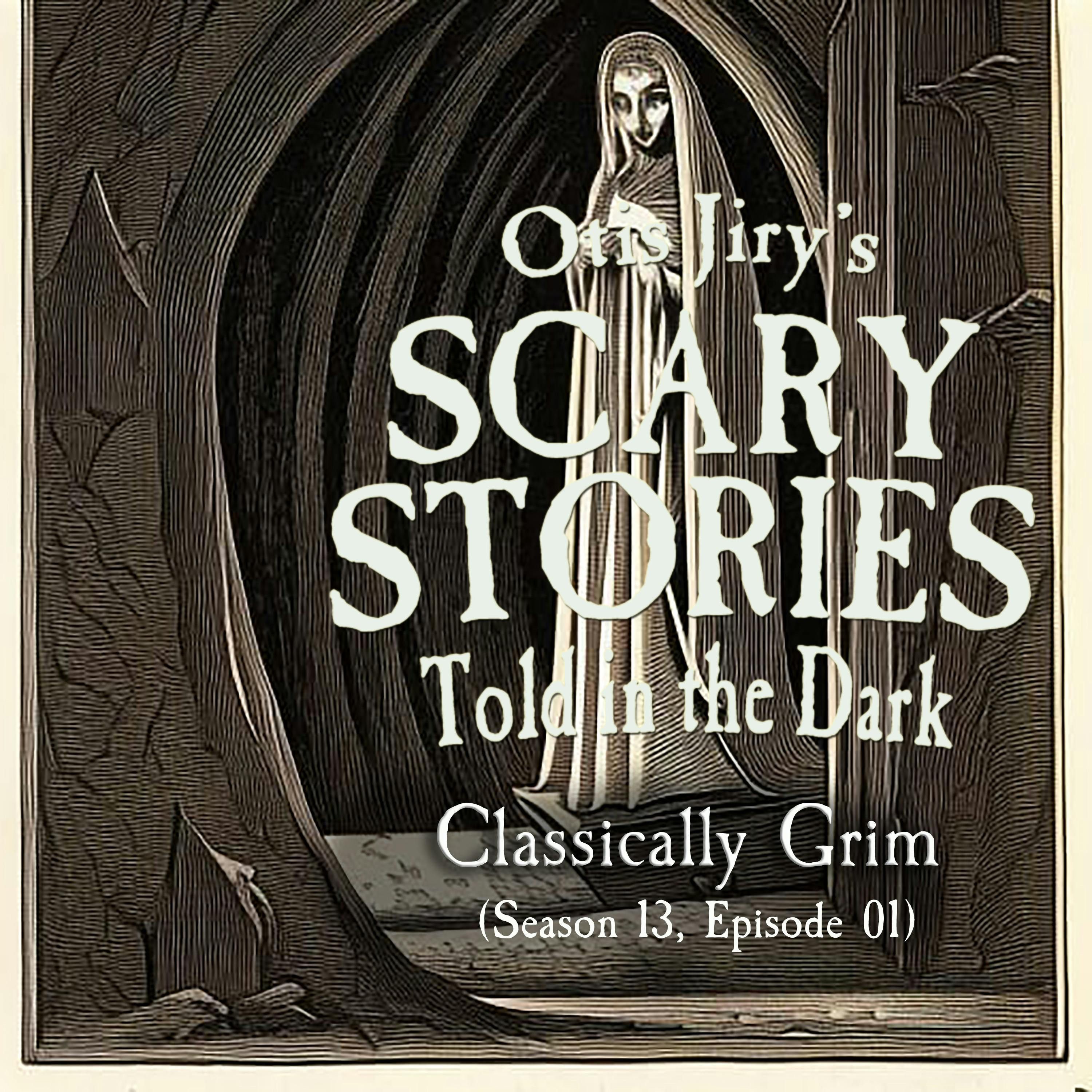 S13 Ep1: S13E01 – "Classically Grim" – Scary Stories Told in the Dark