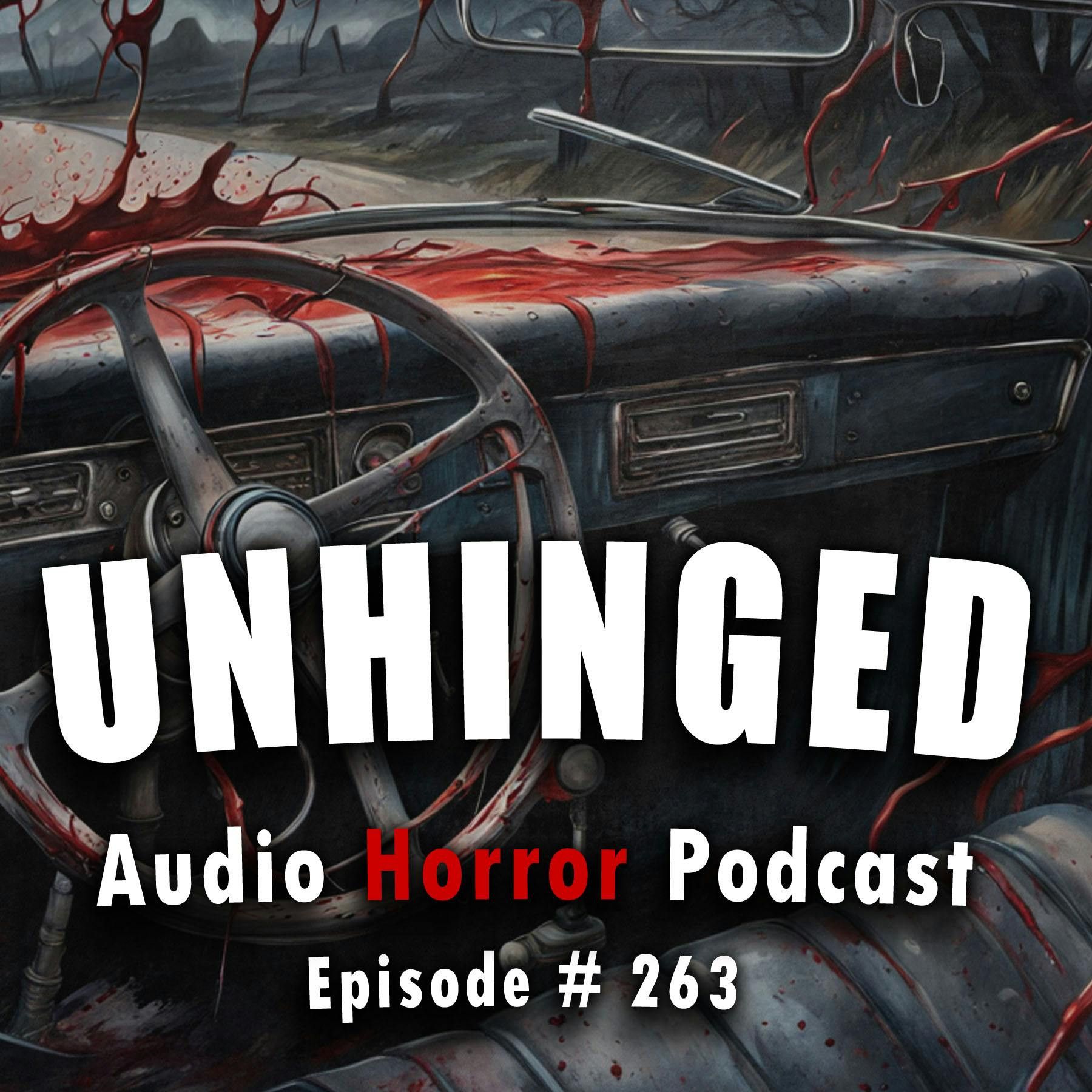 S4 Ep263: 263: Unhinged - Chilling Tales for Dark Nights