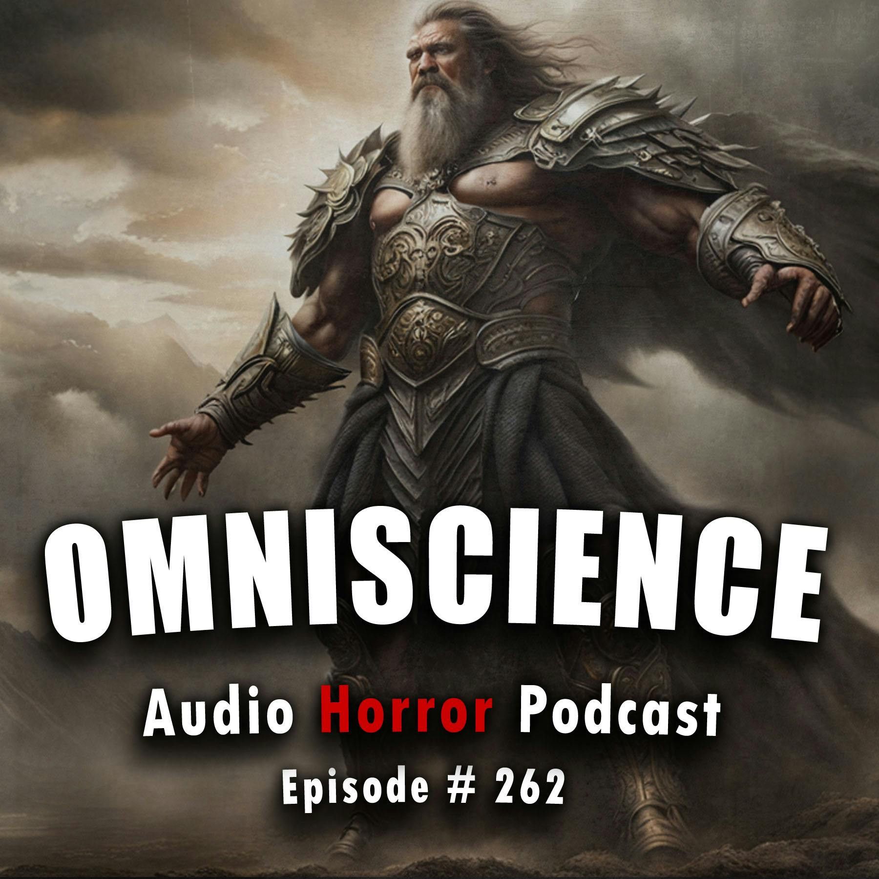262: 262: Omniscience - Chilling Tales for Dark Nights