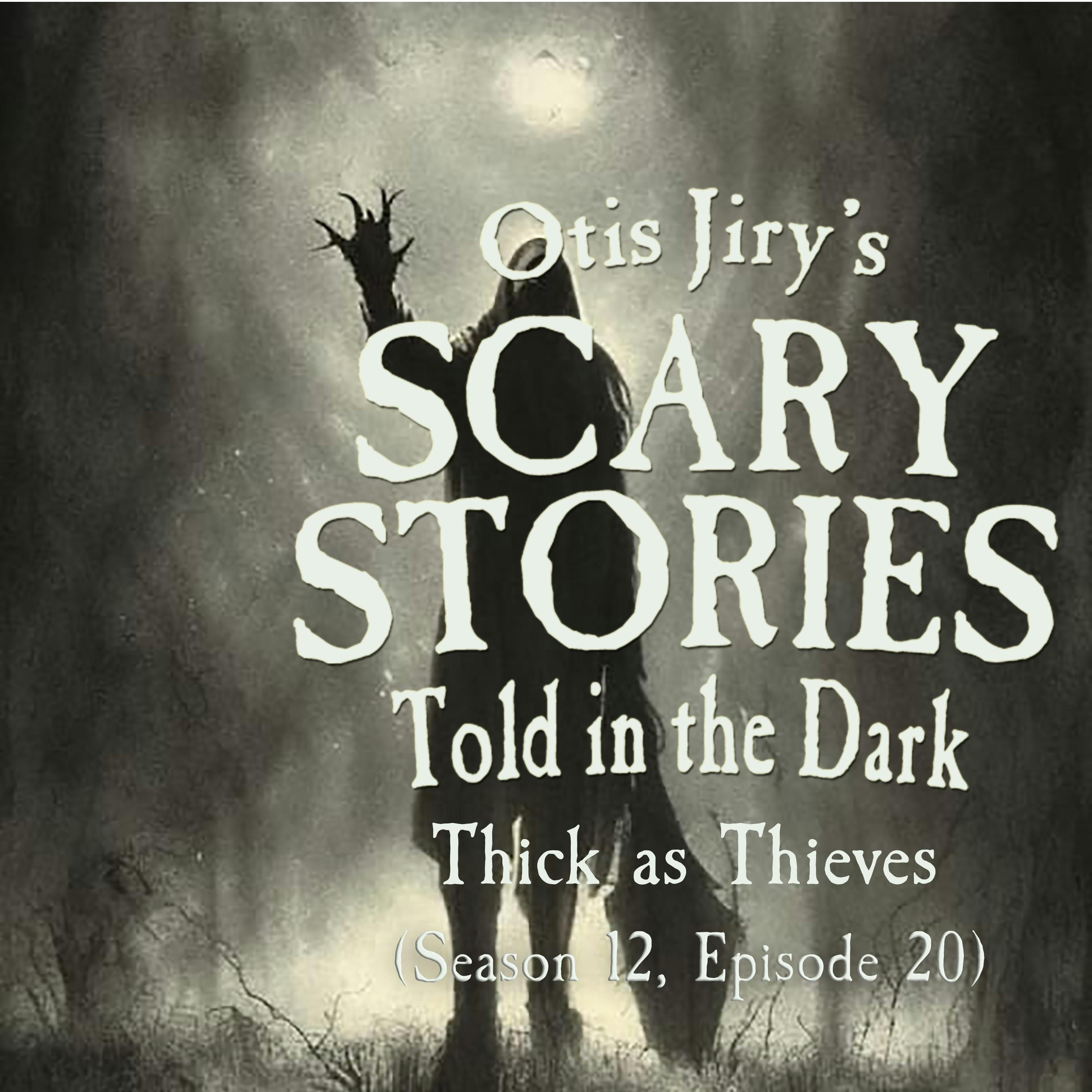 S12 Ep20: S12E20 – "Thick as Thieves" – Scary Stories Told in the Dark