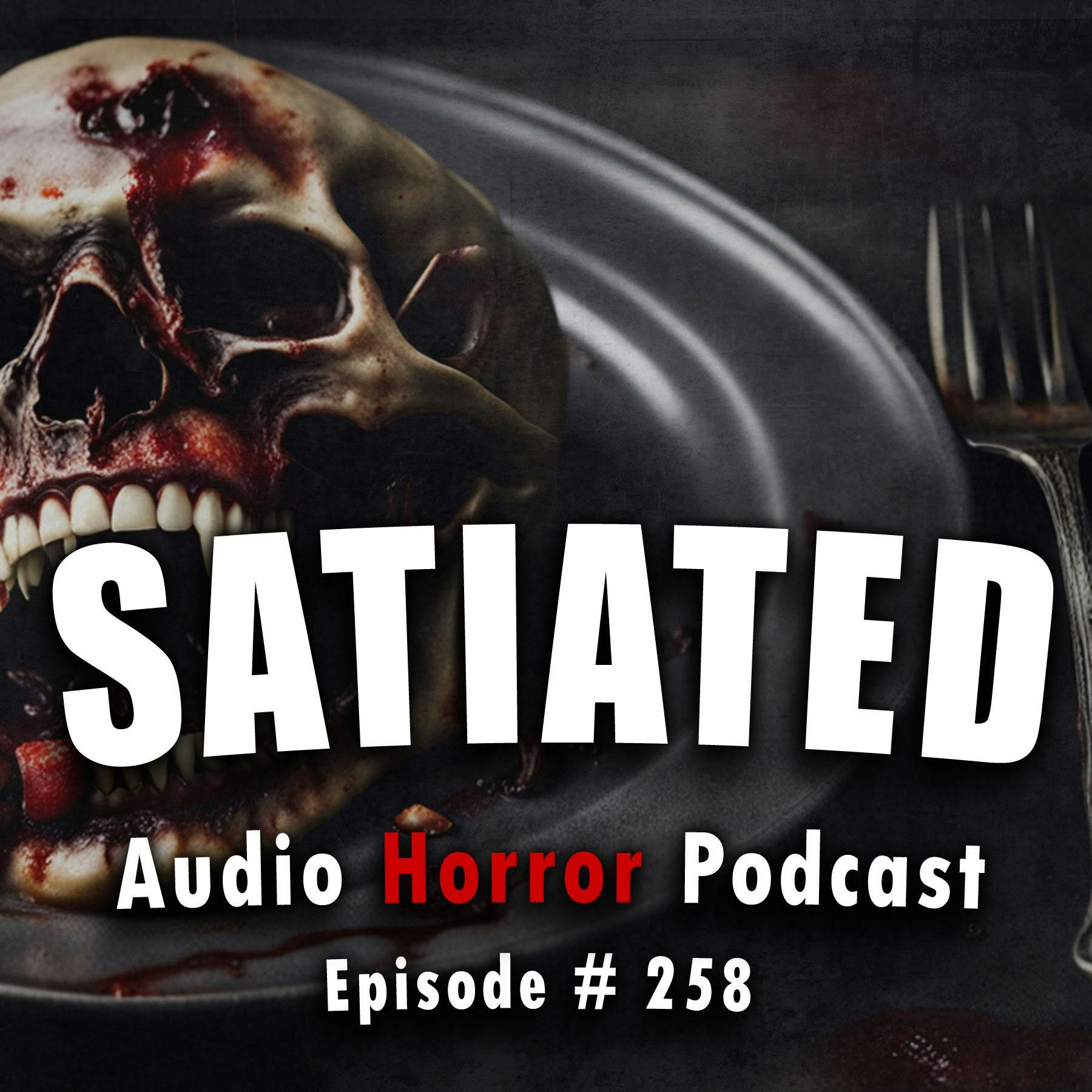 258: 258: Satiated - Chilling Tales for Dark Nights