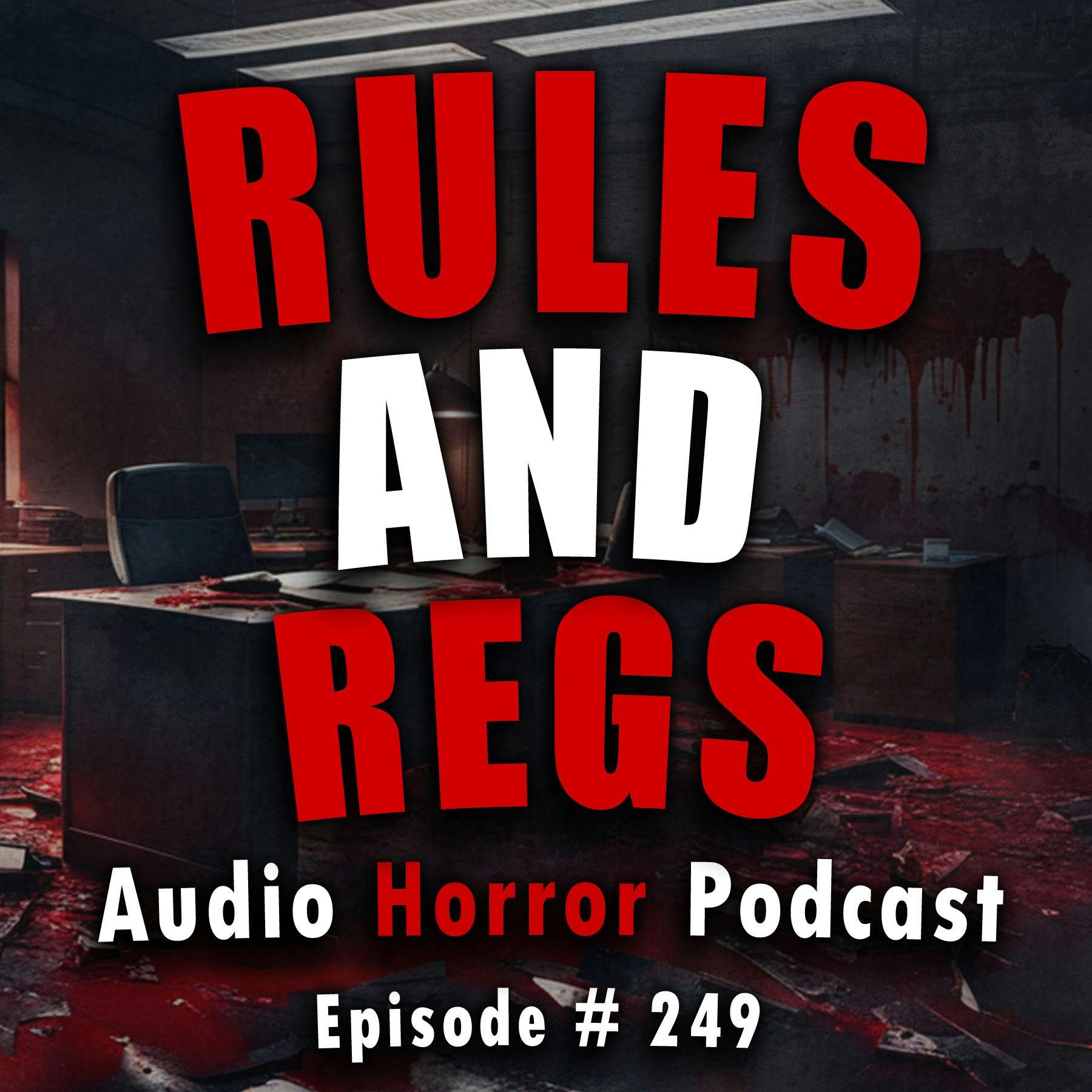 S4 Ep249: 249: Rules and Regs - Chilling Tales for Dark Nights