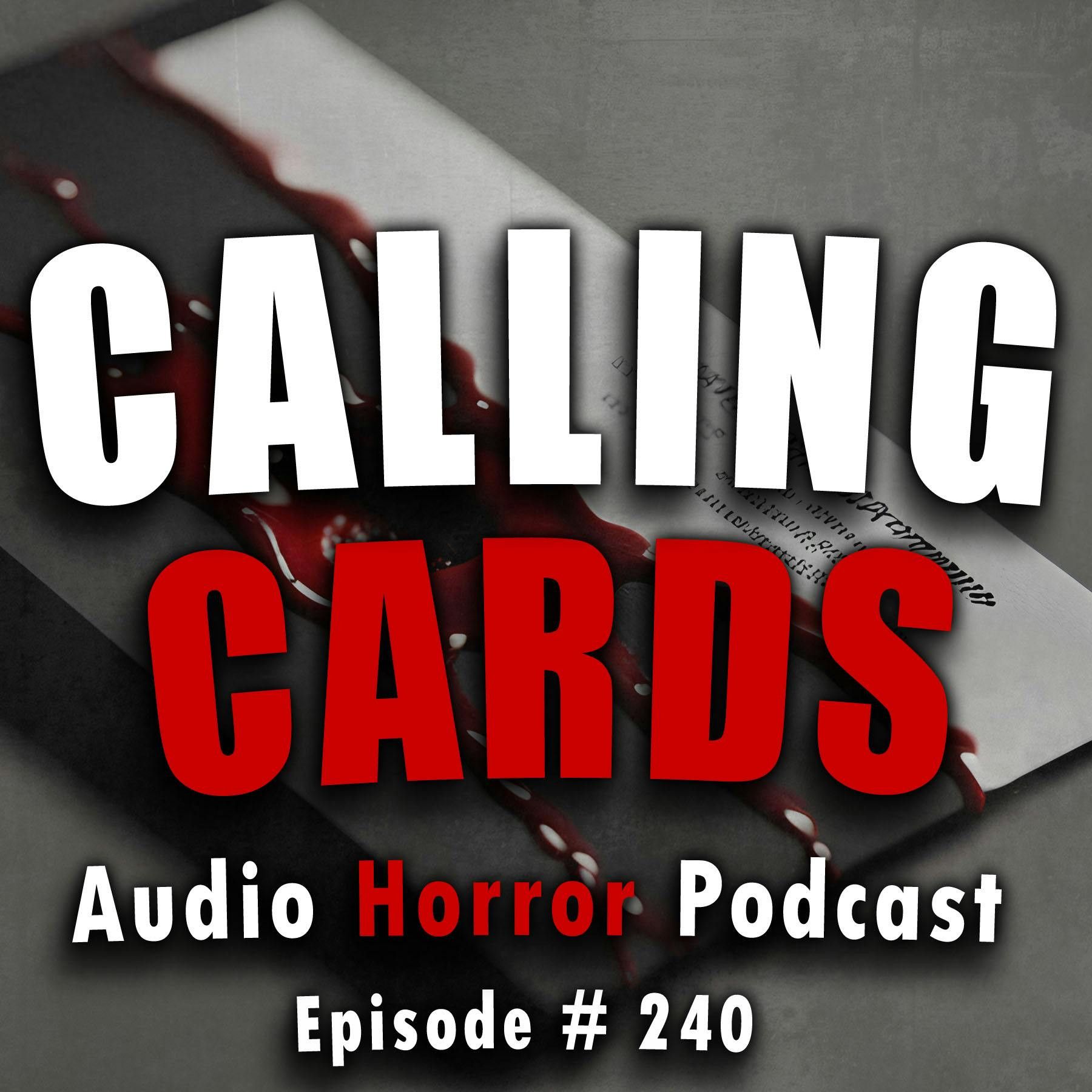 S4 Ep240: 240: Calling Cards  - Chilling Tales for Dark Nights