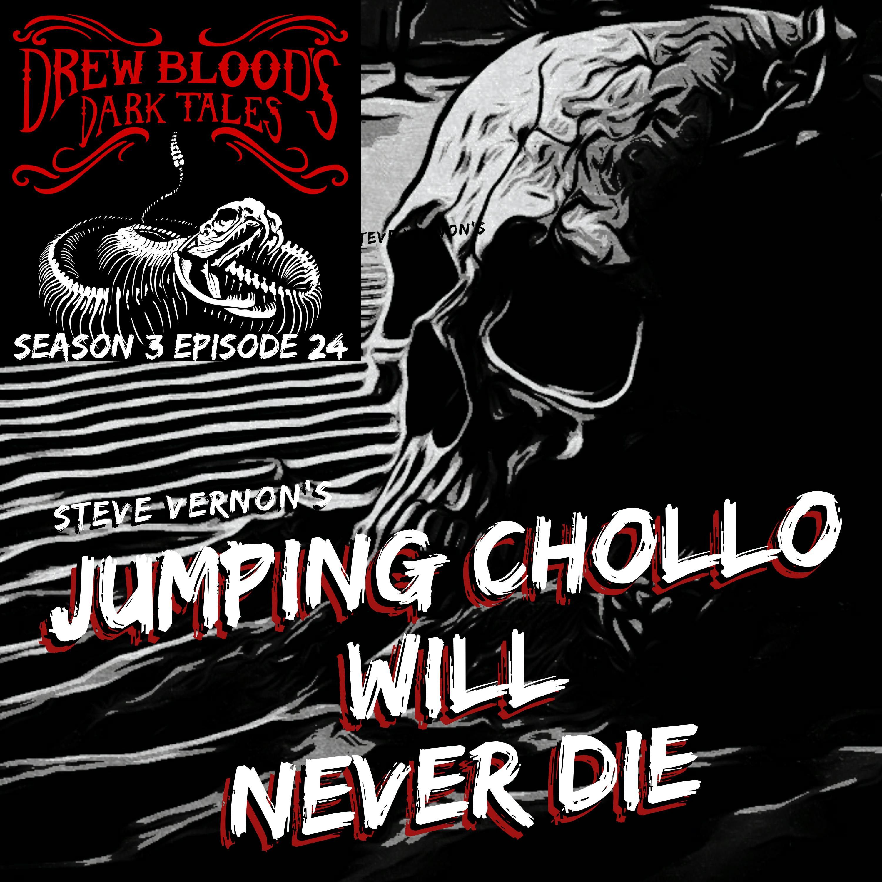 S03E24 - “Jumping Chollo Will Never Die” - Drew Blood