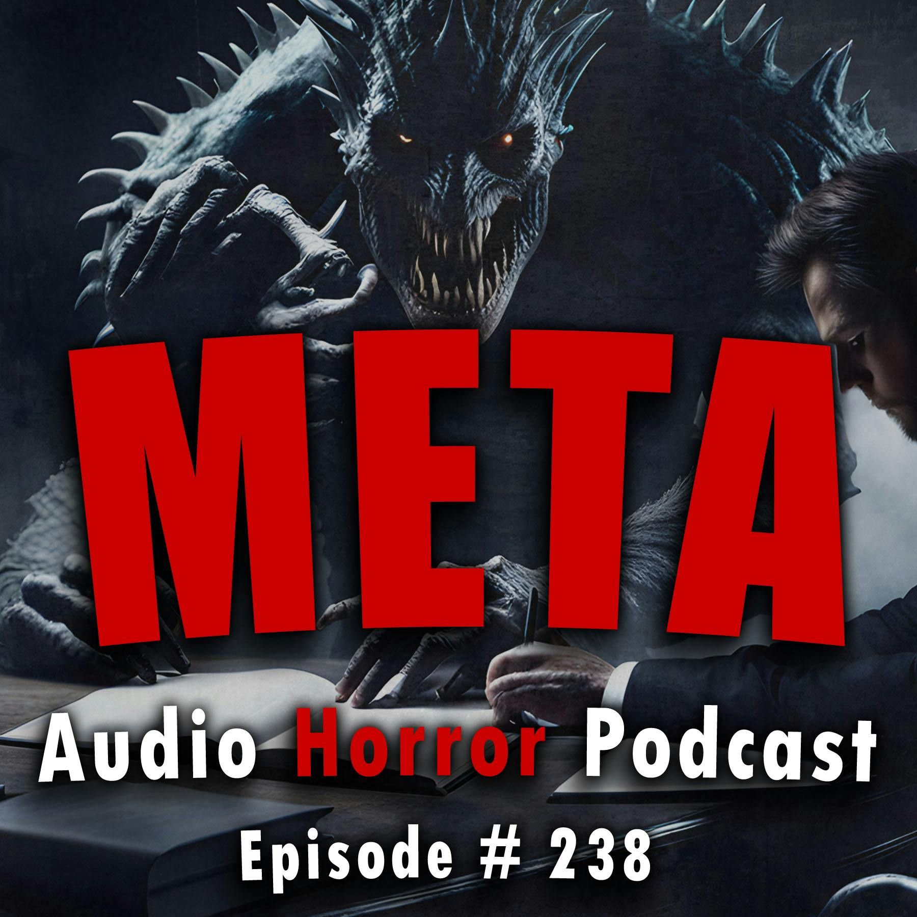 S4 Ep238: 238: Meta - Chilling Tales for Dark Nights