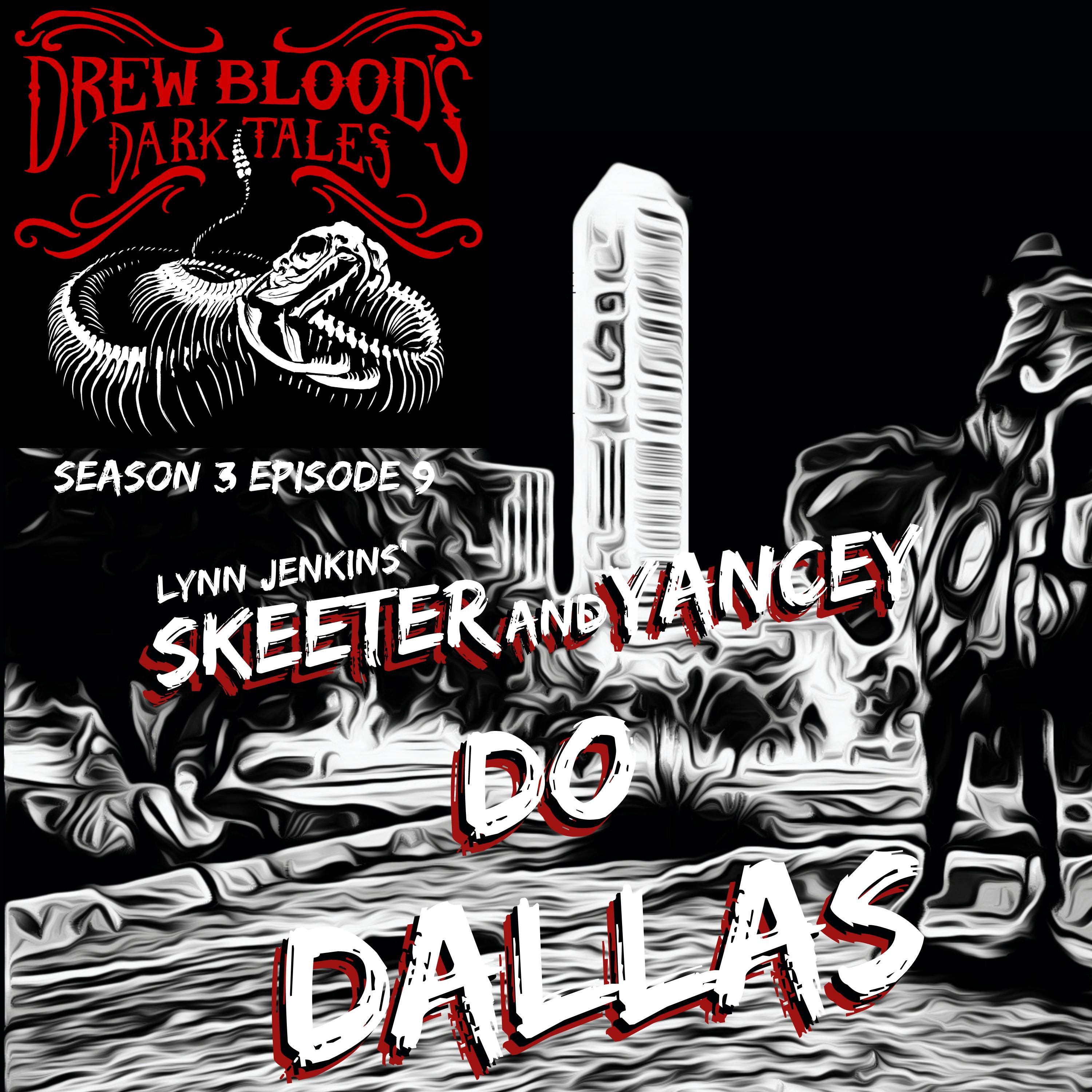 S03E09 - "Skeeter and Yancey Do Dallas" - Drew Blood