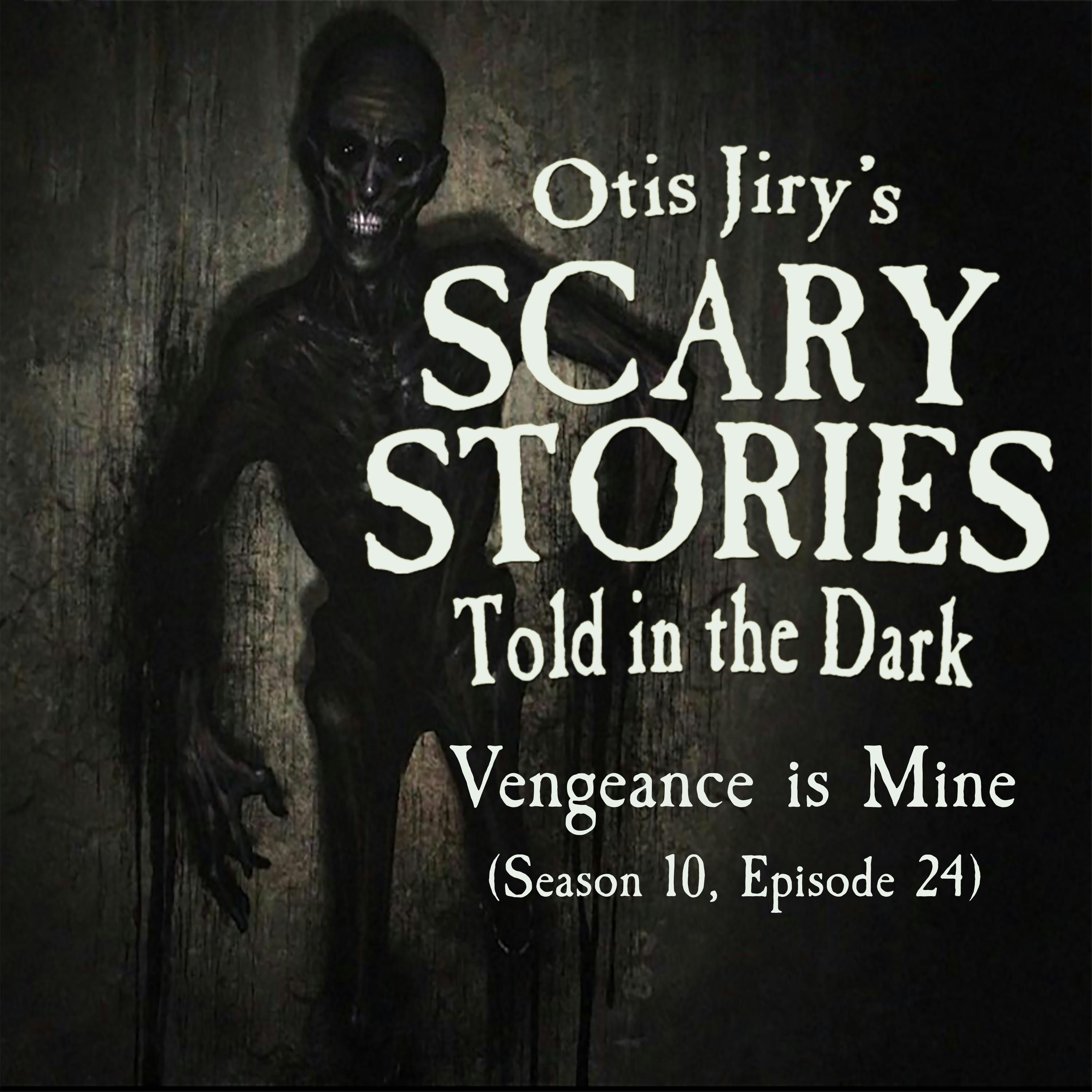 S10 Ep24: S10E24 – "Vengeance is Mine" – Scary Stories Told in the Dark