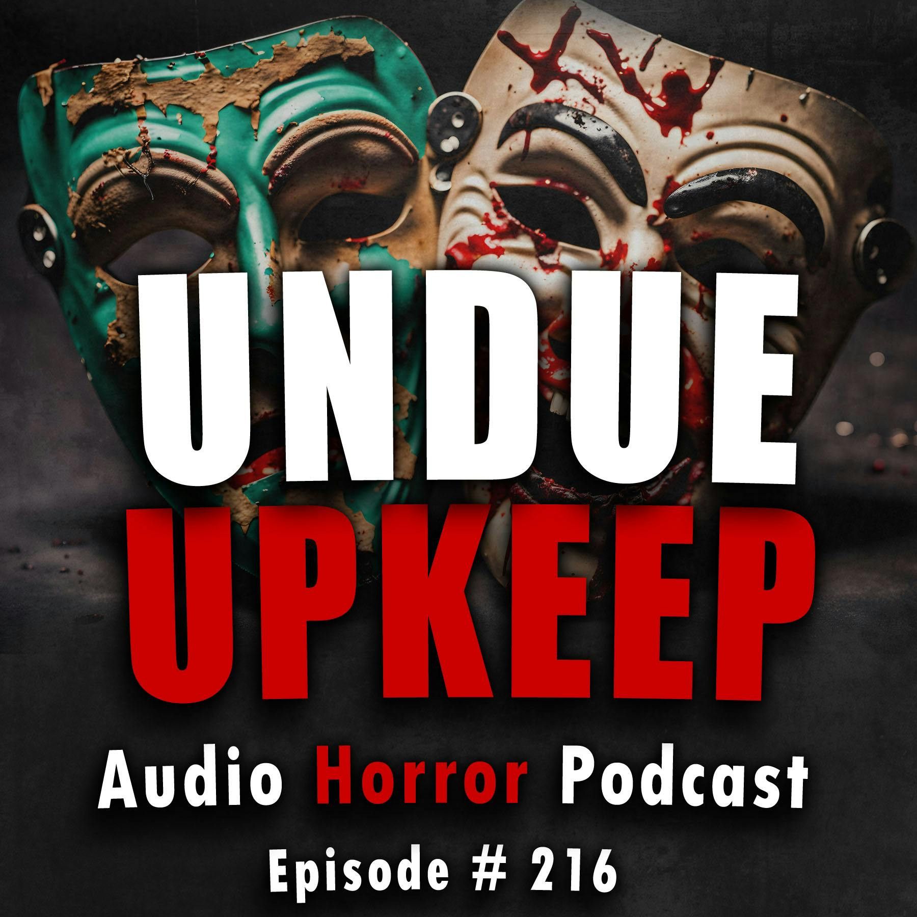 S4 Ep216: 216: Undue Upkeep - Chilling Tales for Dark Nights