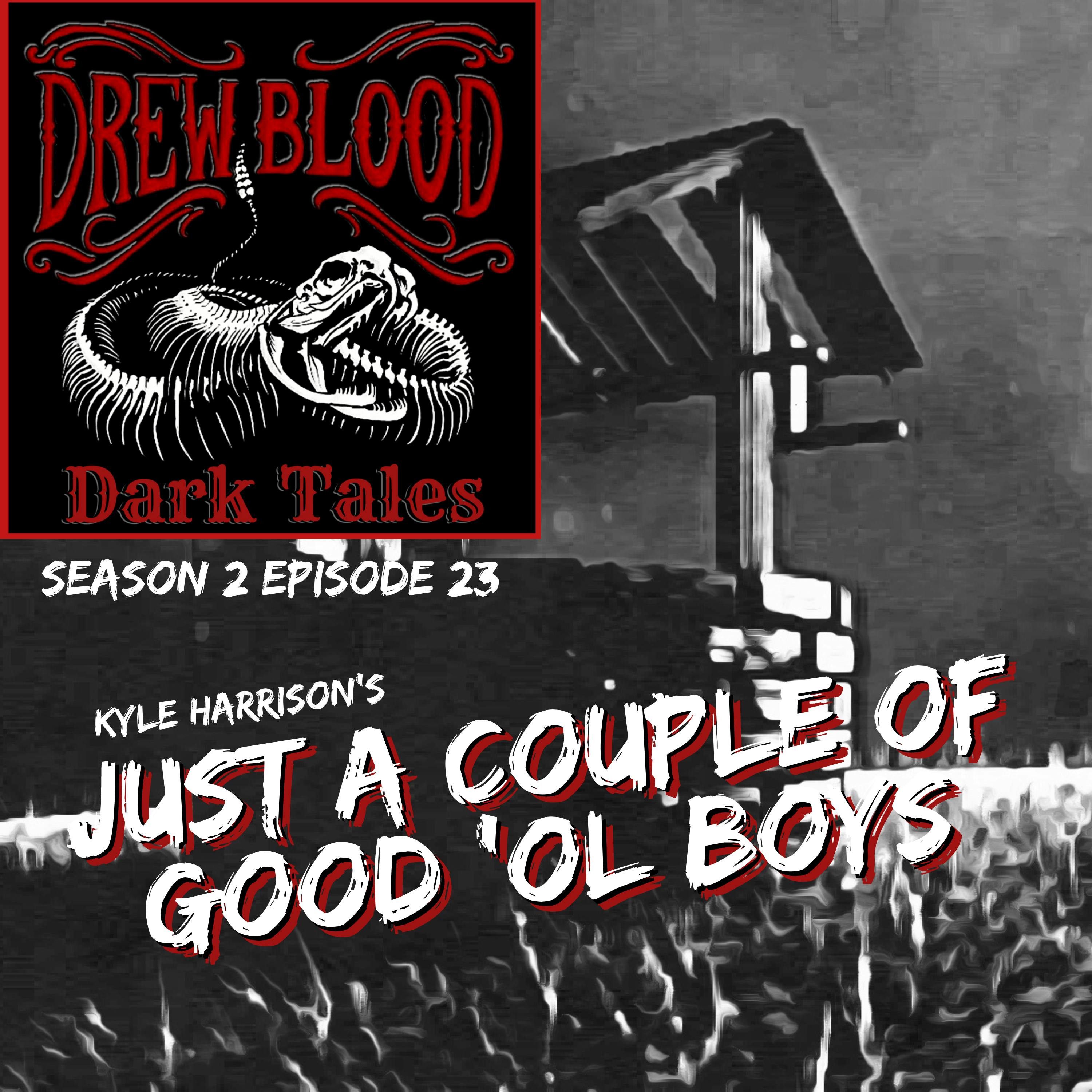 S02E23 - "Just a Couple of Good Ol’ Boys" - Drew Blood