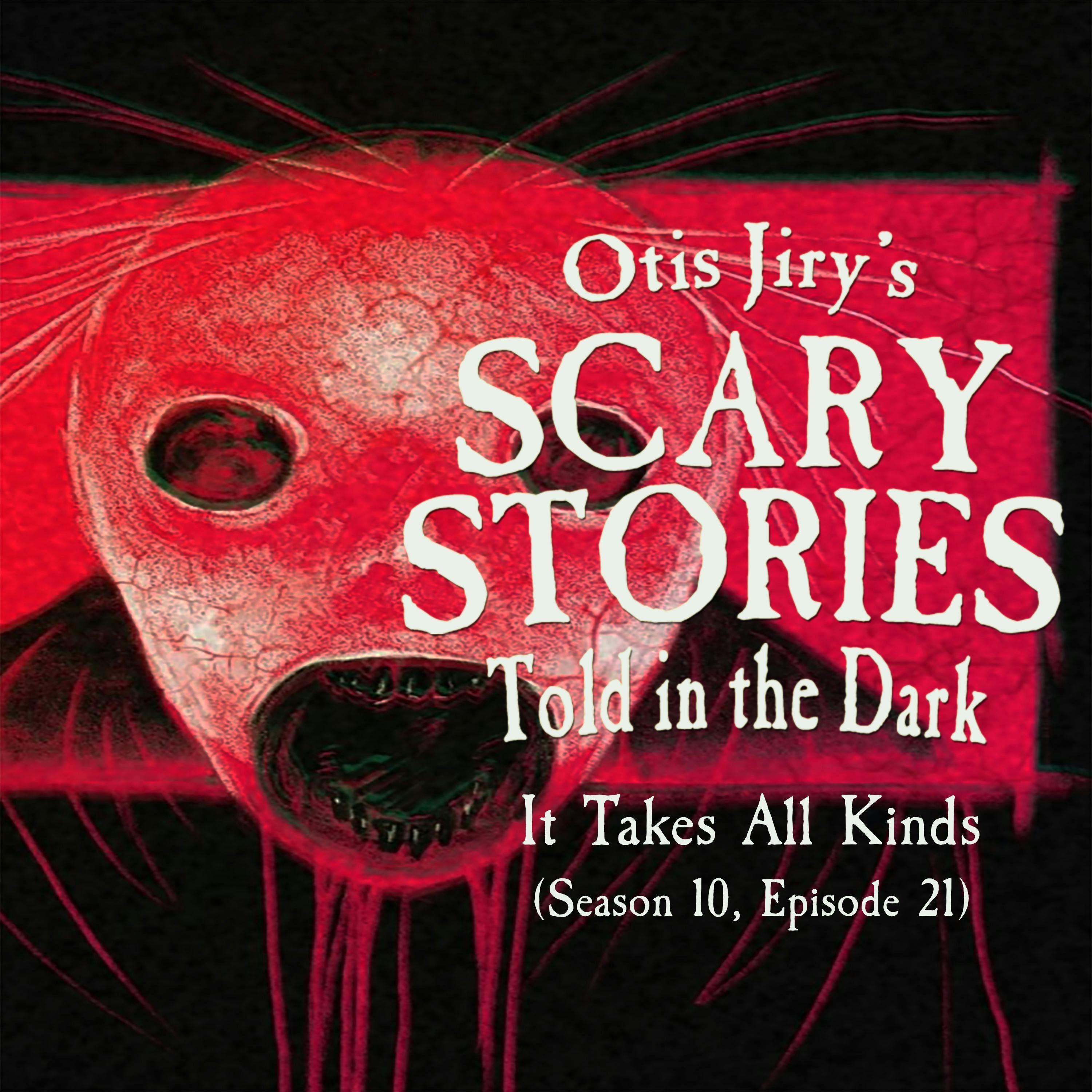S10 Ep21: S10E21 – "It Comes in All Kinds" – Scary Stories Told in the Dark