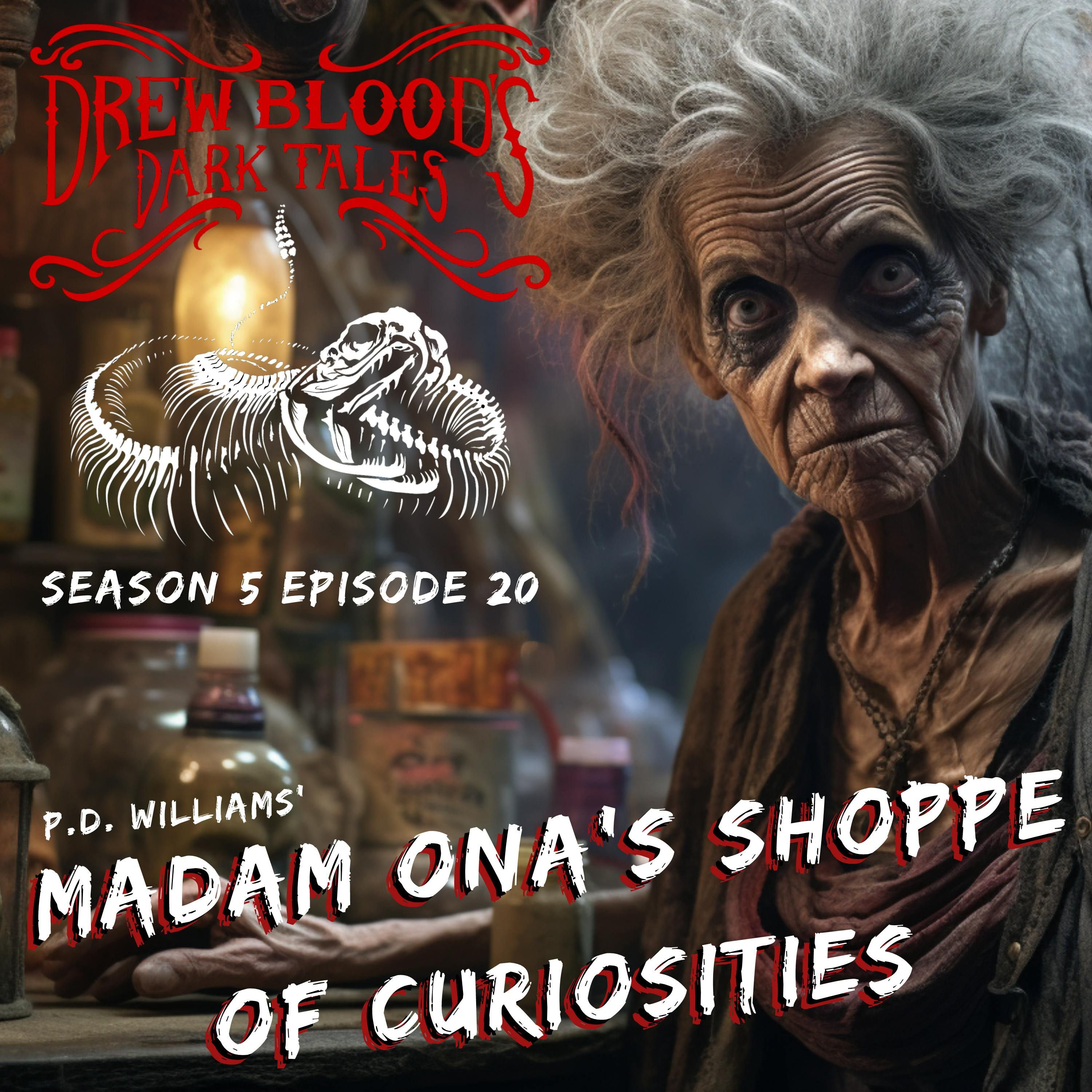 S5E20 - "Madam Ona’s Shoppe of Curiosities" - Drew Blood