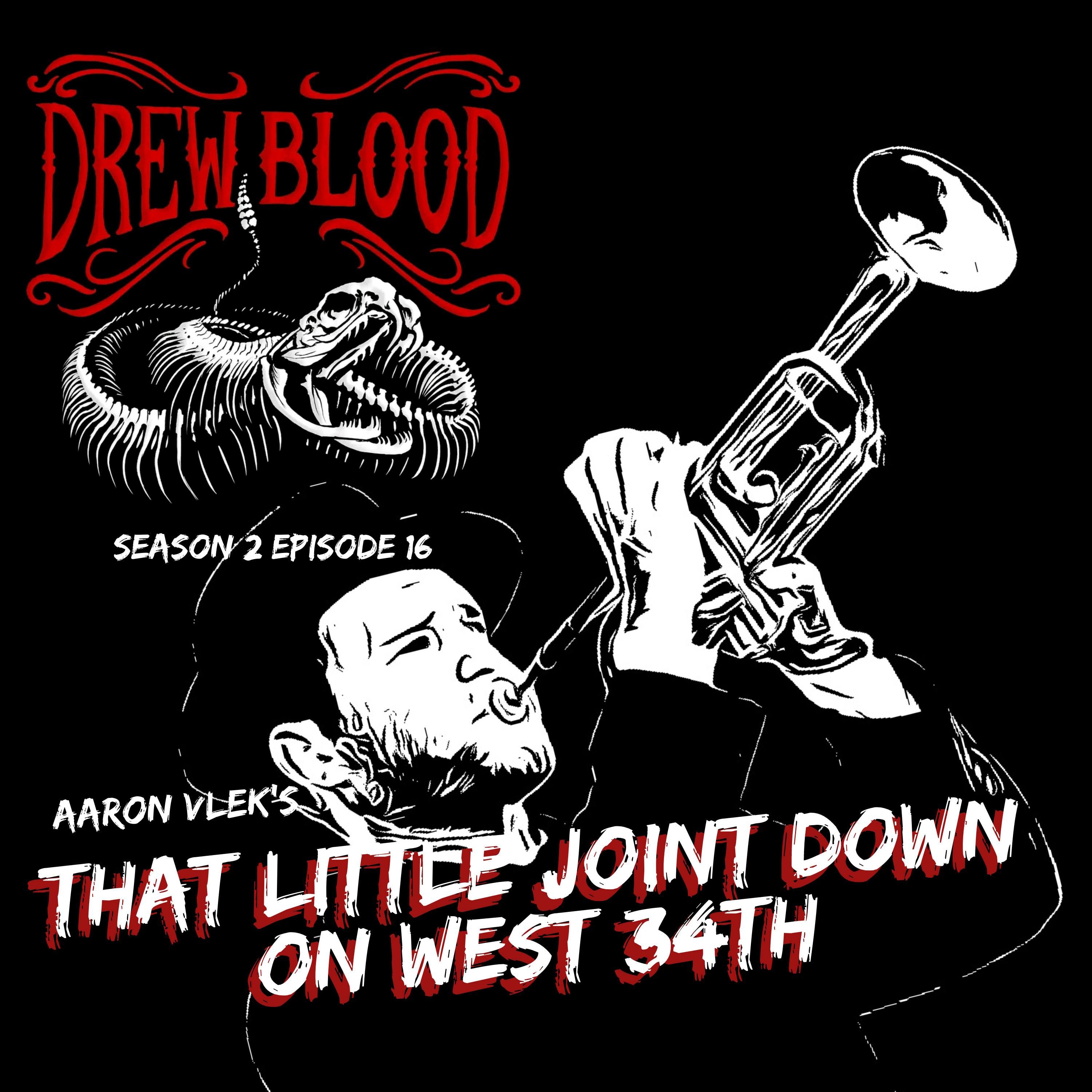 S02E16 - "That Little Joint Down on West 34th" - Drew Blood