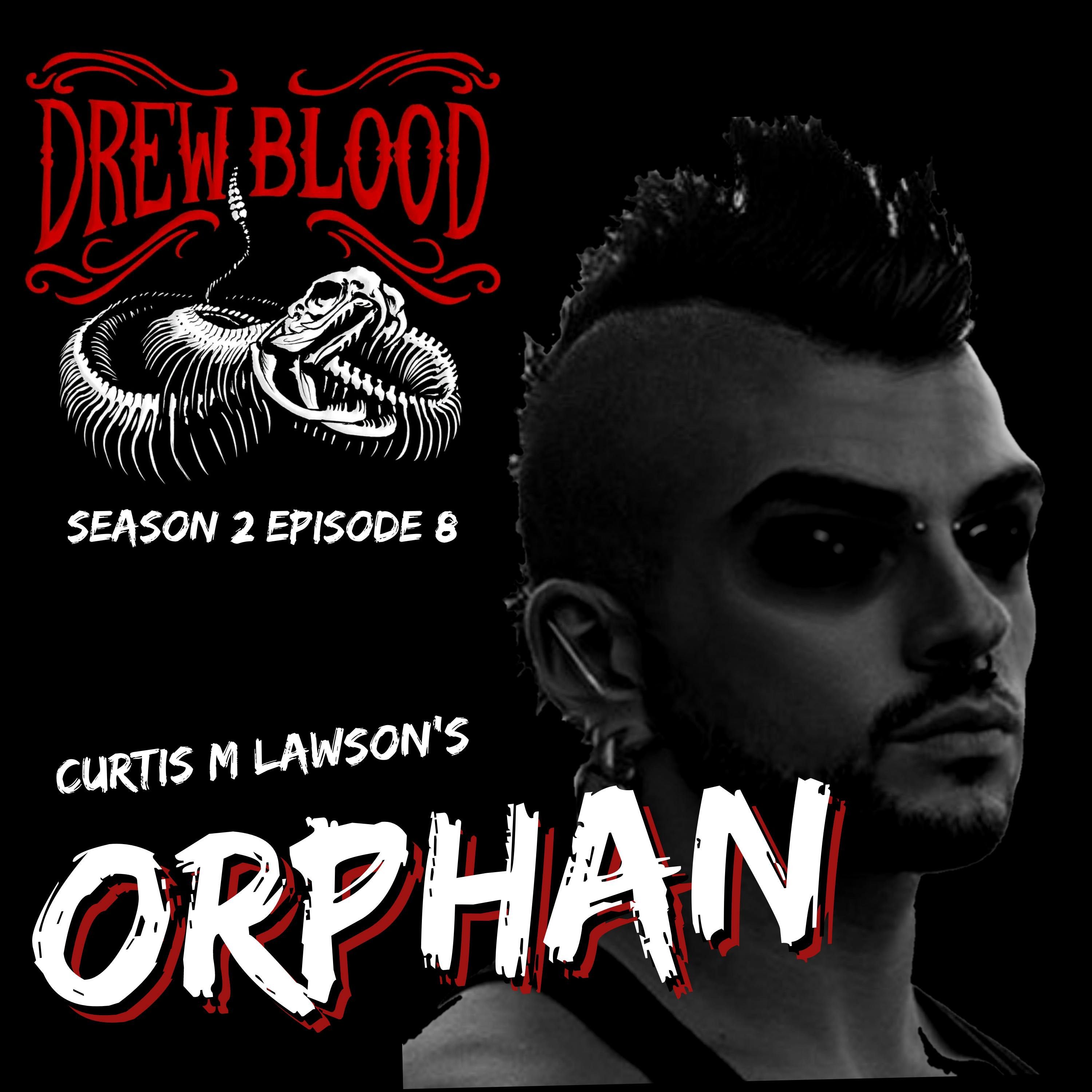 S02E08 - "Orphan" - Drew Blood